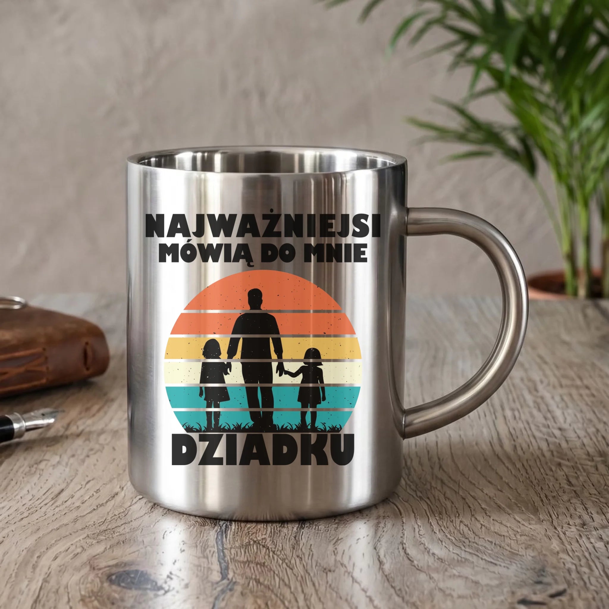 Kubek metalowy dla dziadka - Najważniejsi mówią do mnie dziadku D34 - StoryCups.pl