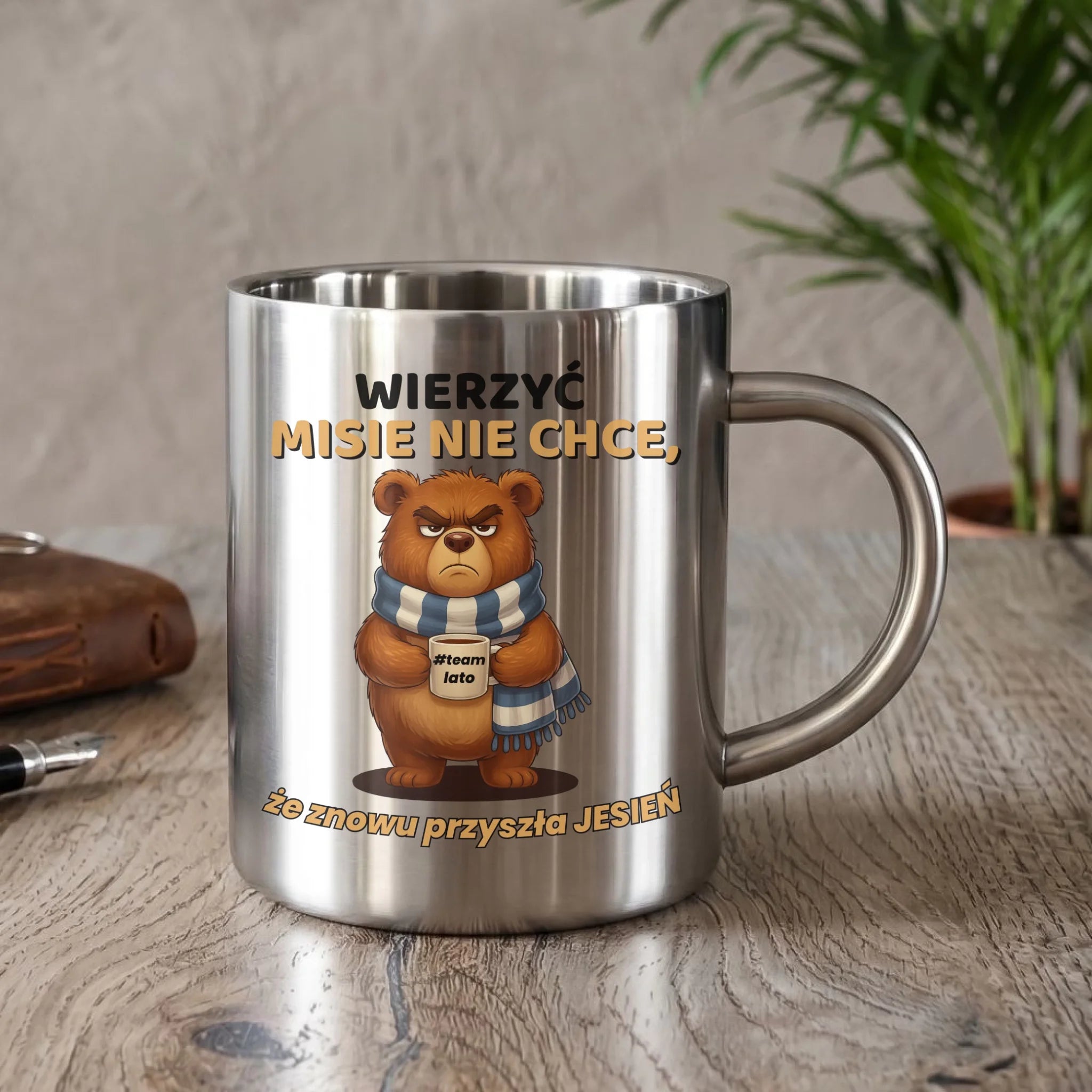 Kubek metalowy jesienny - Wierzyć MISIE nie chce, że znowu przyszła jesień - Team lato JS35 - StoryCups.pl