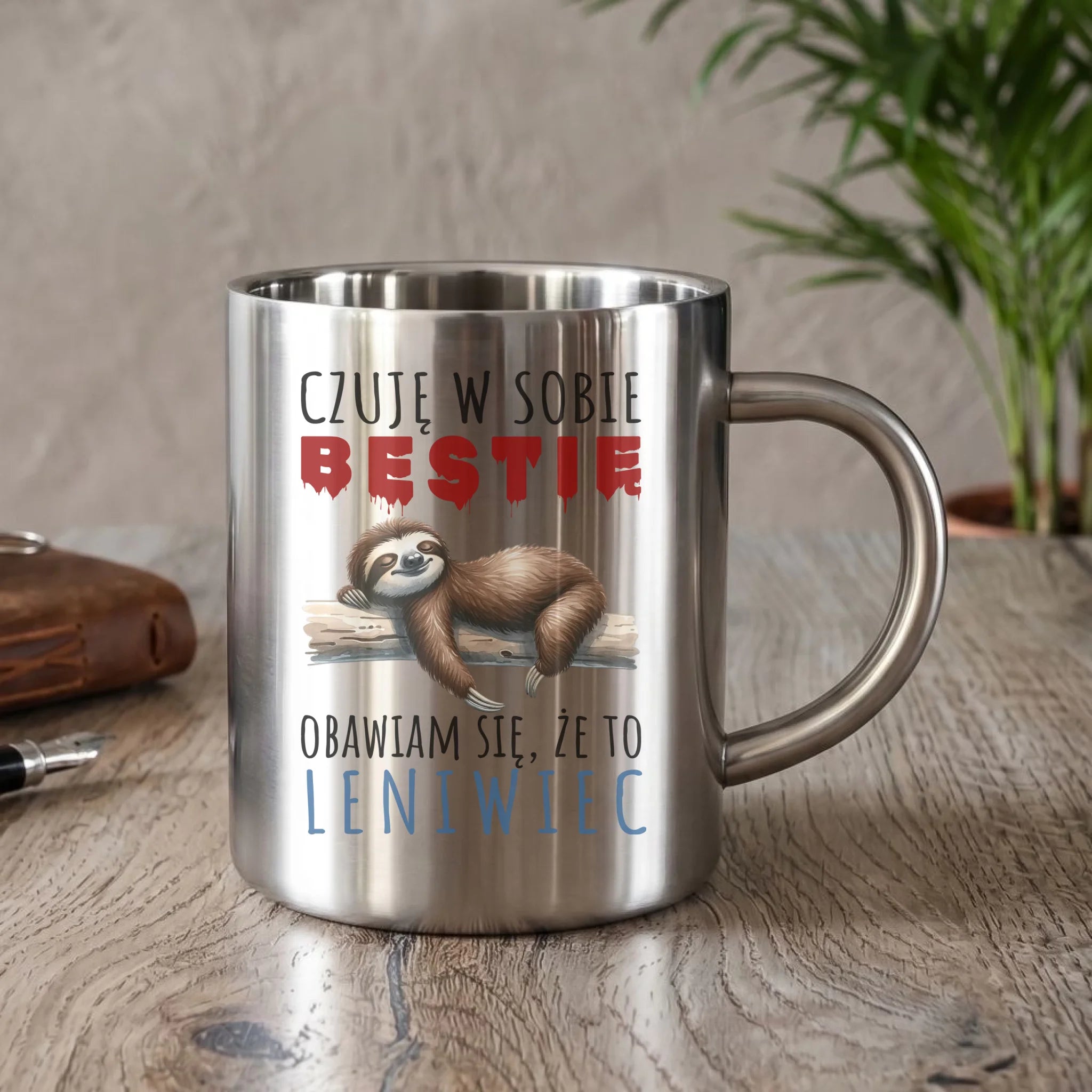 Kubek metalowy – Czuję w sobie bestię, obawiam się że to leniwiec – prezent DCH26 - StoryCups.pl
