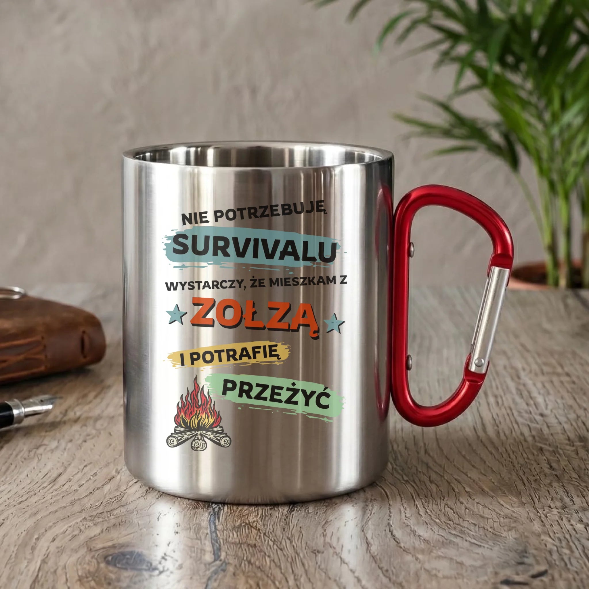 Kubek metalowy – Prezent dla chłopaka męża - Nie potrzebuję survivalu, mieszkam z zołzą DCH25 - StoryCups.pl