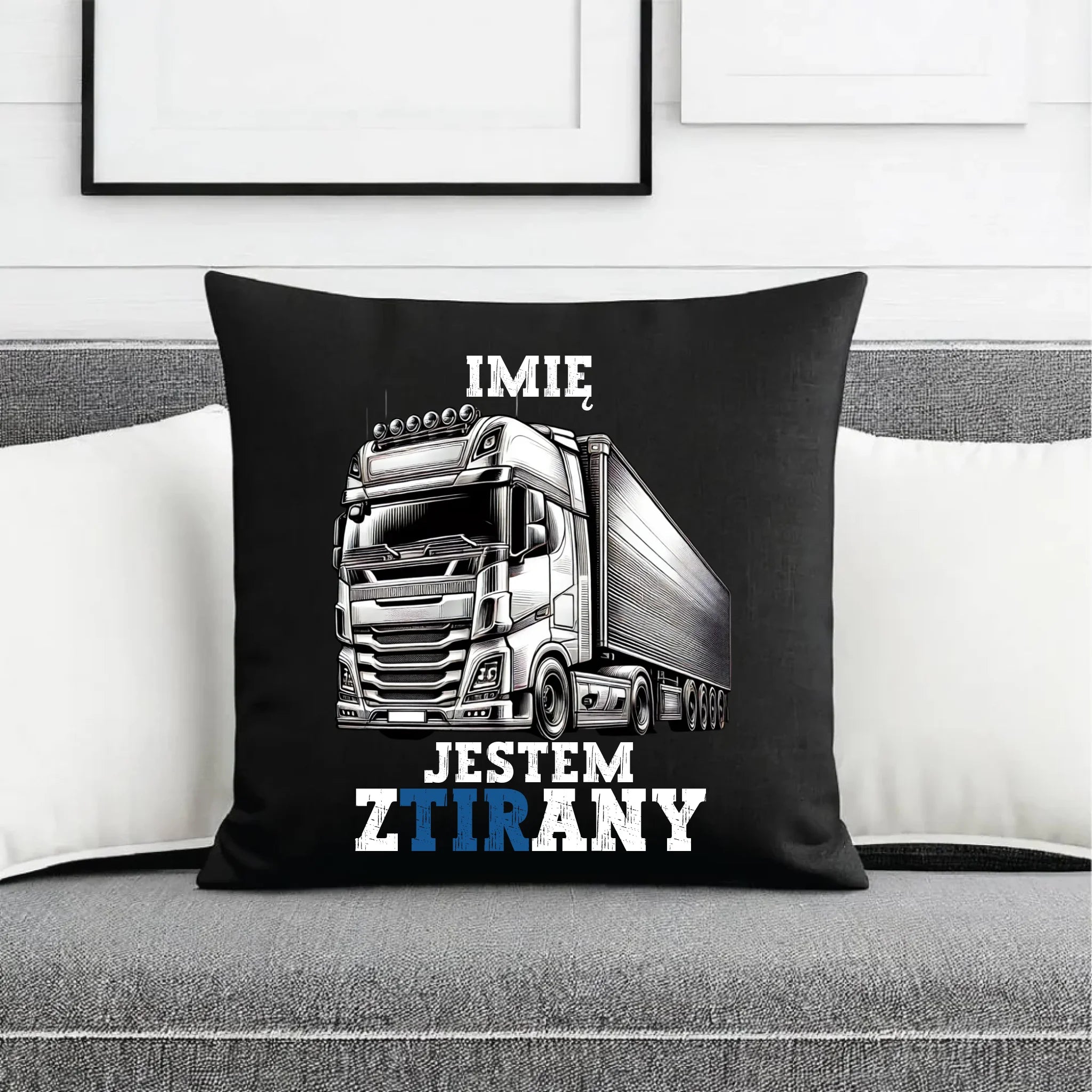 Poduszka dekoracyjna dla kierowcy ciężarówki - Jestem zTIRany - personalizowana ZKT01 - StoryCups.pl
