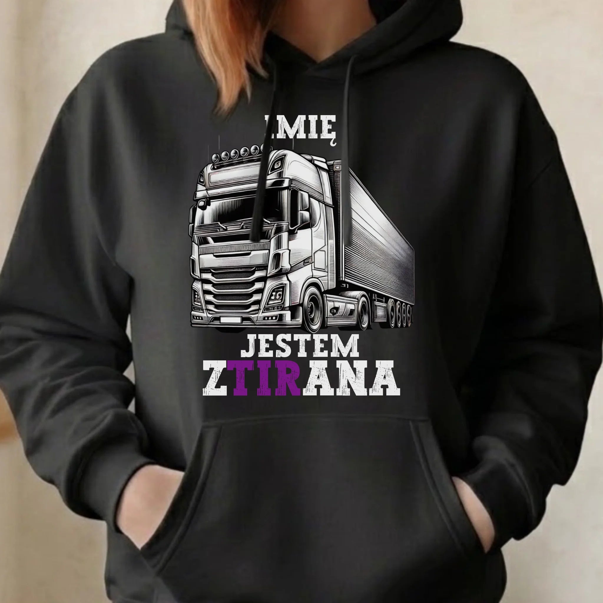 Bluza damska z kapturem dla kierowcy ciężarówki - Jestem zTIRana - personalizowana ZKT02 - StoryCups.pl