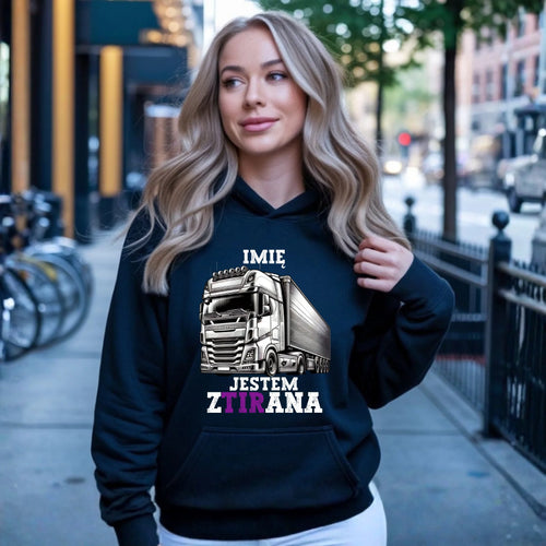 Bluza damska z kapturem dla kierowcy ciężarówki - Jestem zTIRana - personalizowana ZKT02 - StoryCups.pl
