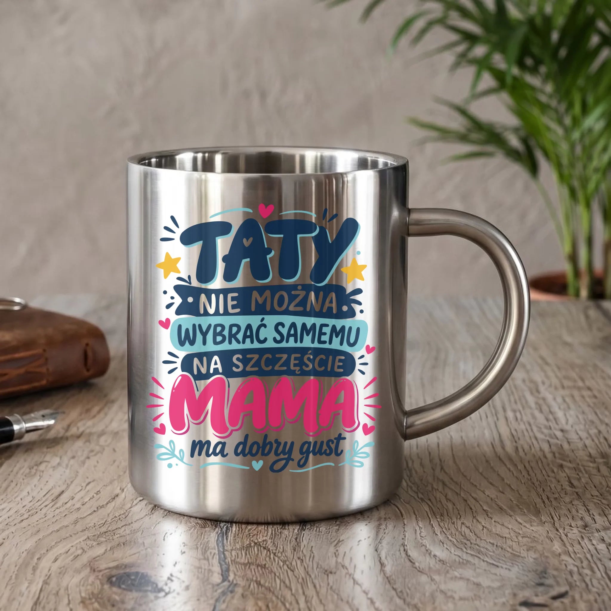 Kubek turystyczny dla taty - Taty nie można wybrać samemu na szczęście mama do dobry gust DT40 - StoryCups.pl
