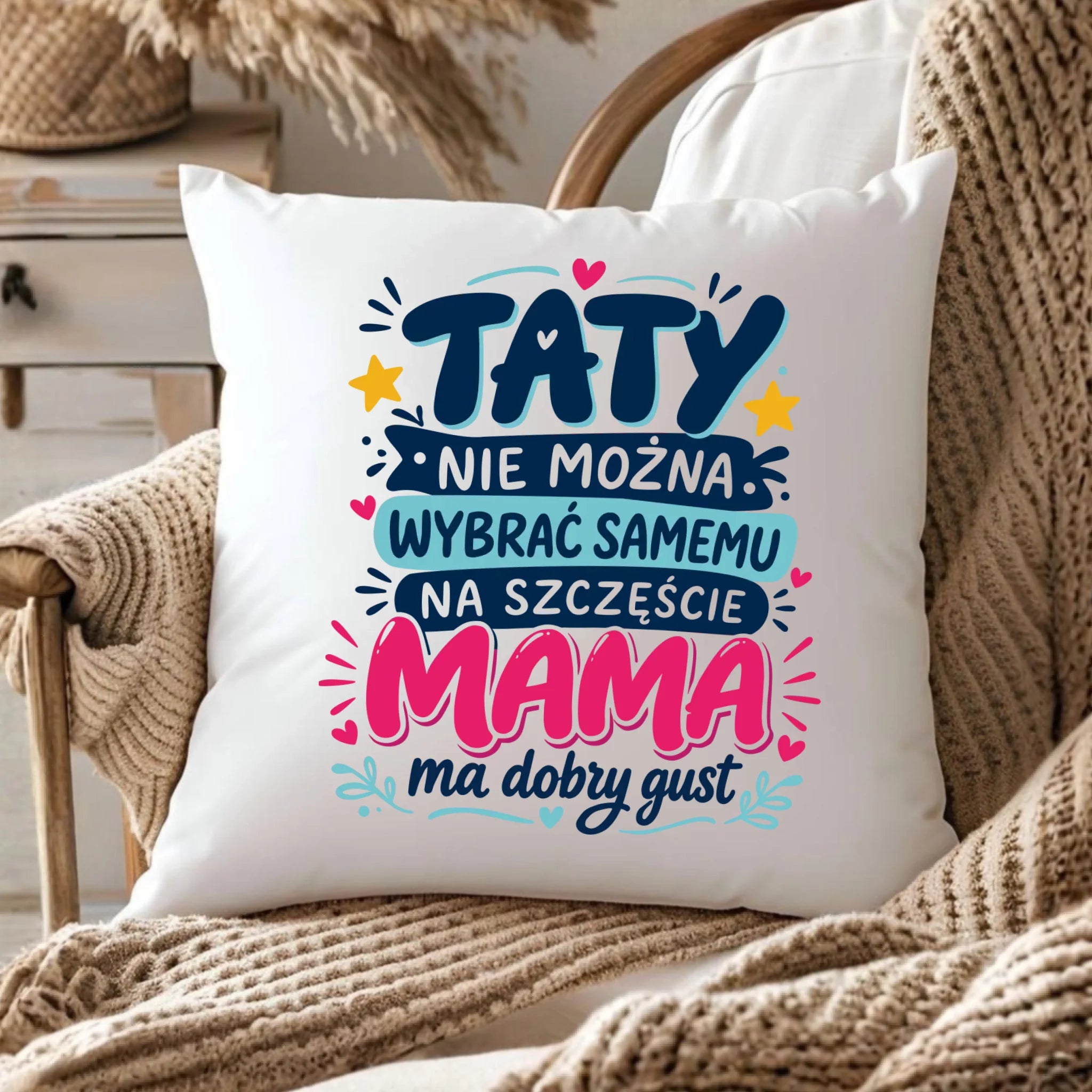 Poduszka dla taty - Taty nie można wybrać samemu na szczęście mama do dobry gust DT40 - StoryCups.pl