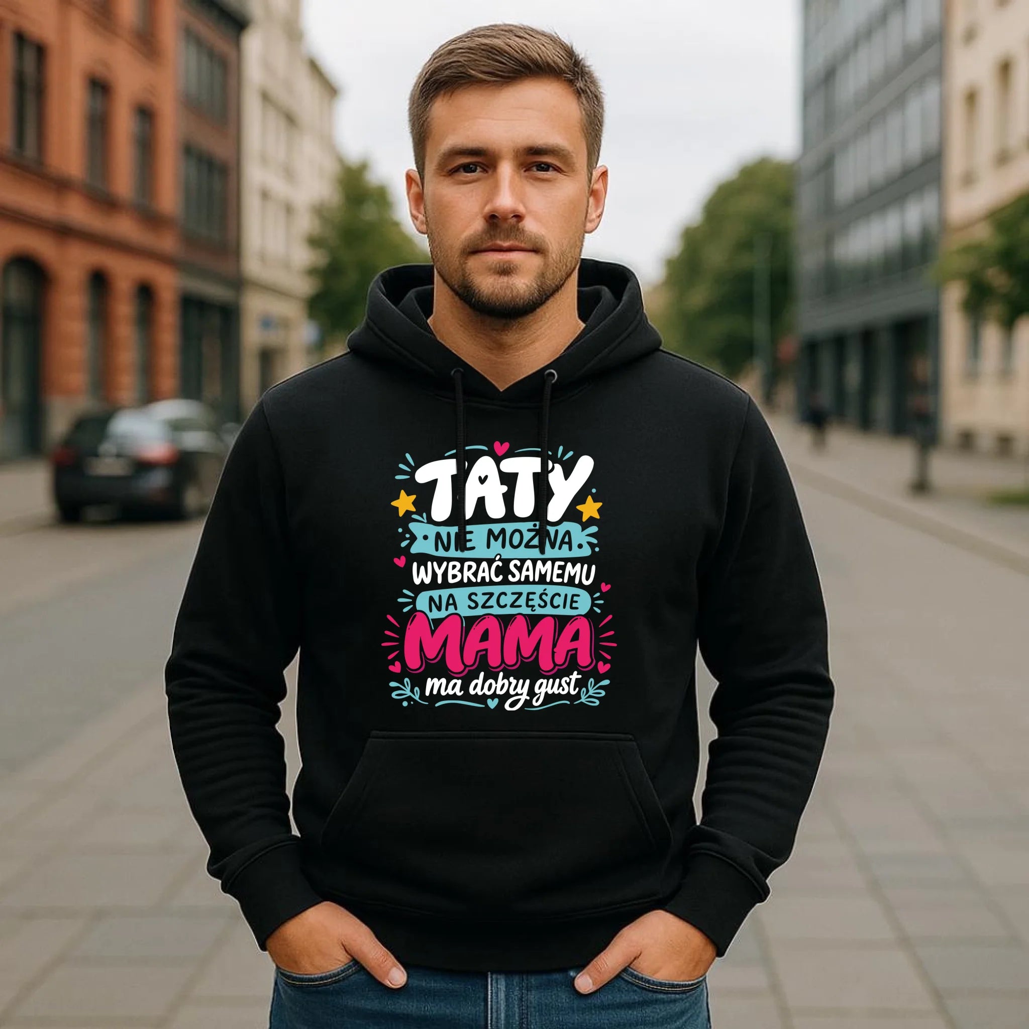 Bluza z kapturem dla taty - Taty nie można wybrać samemu na szczęście mama do dobry gust DT40 - StoryCups.pl
