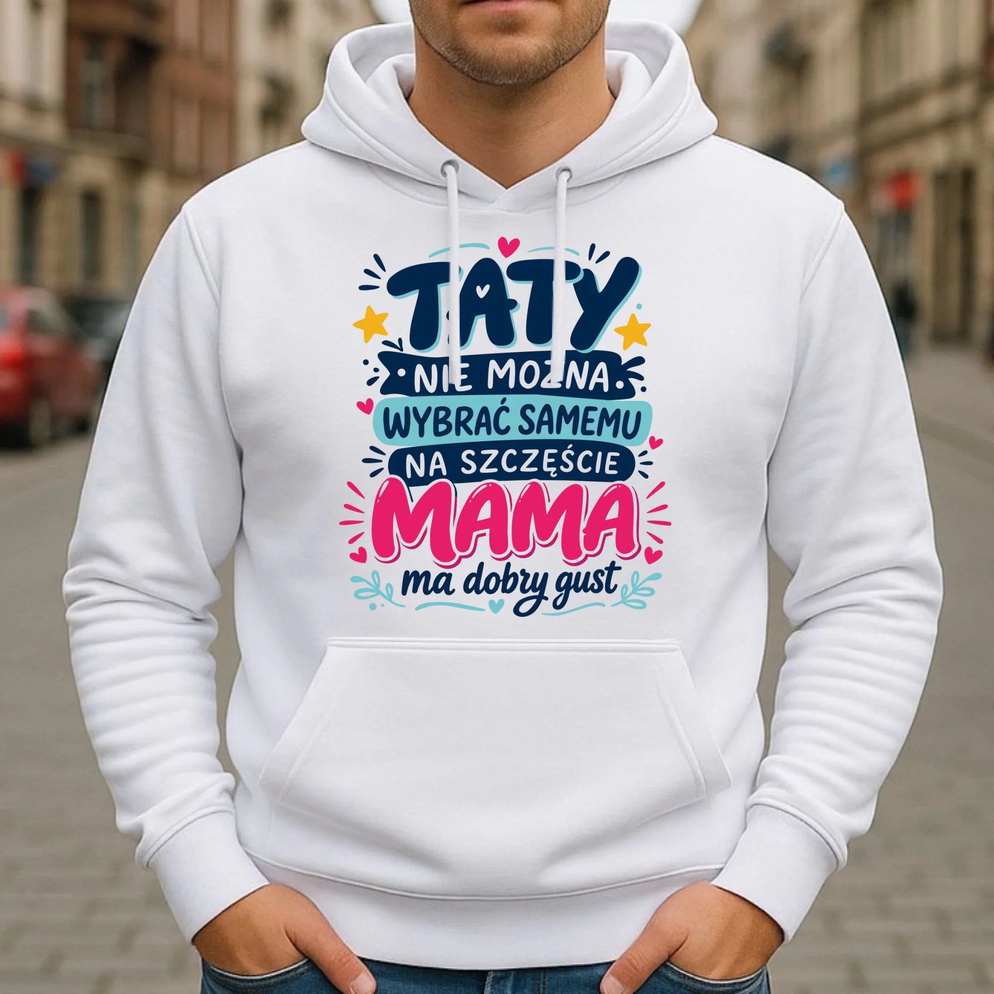 Bluza z kapturem dla taty - Taty nie można wybrać samemu na szczęście mama do dobry gust DT40 - StoryCups.pl
