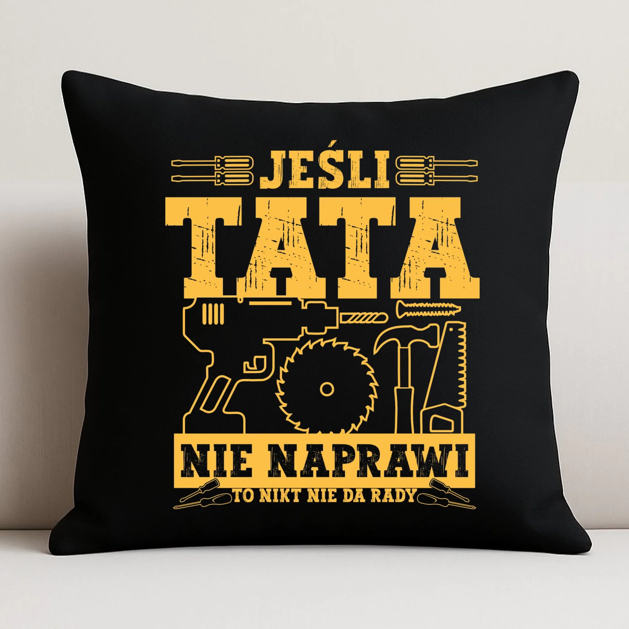 Poduszka dekoracyjna dla taty - Jeśli tata nie naprawi to nikt nie da rady DT43 - StoryCups.pl