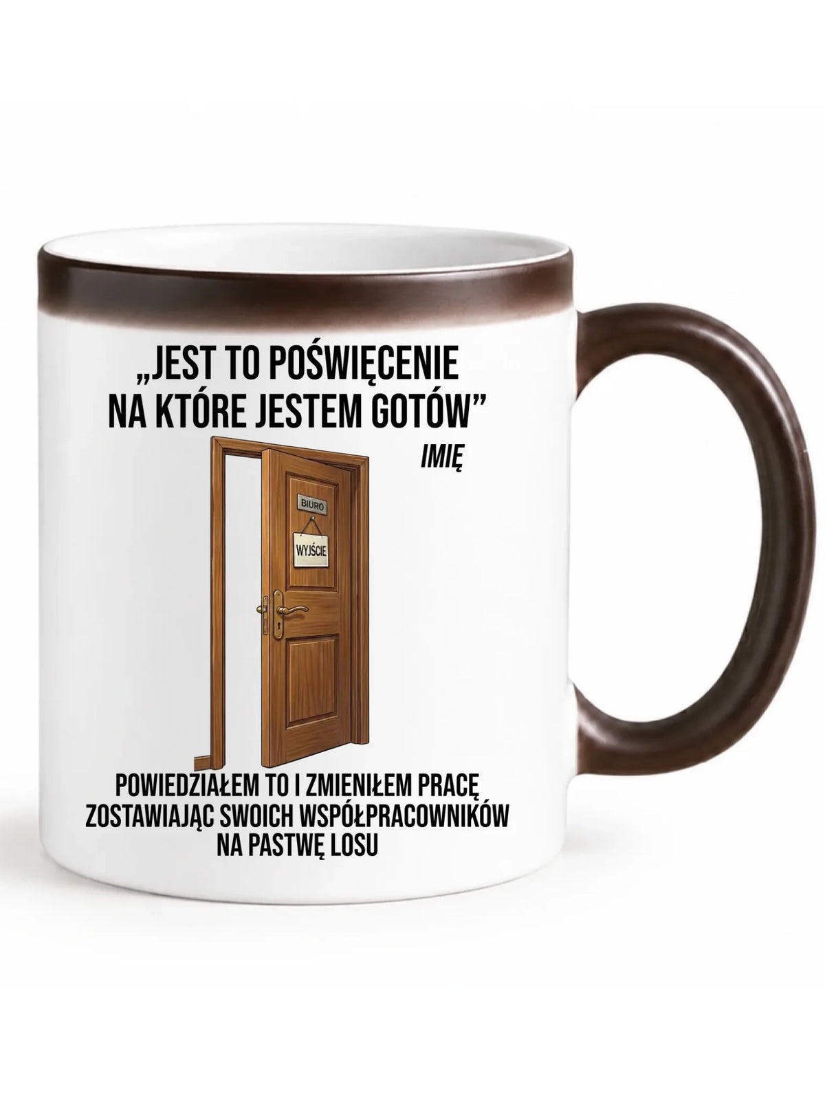 Kubek magiczny na odejście z pracy - Poświęcenie, na które jestem gotów - personalizowany OP02