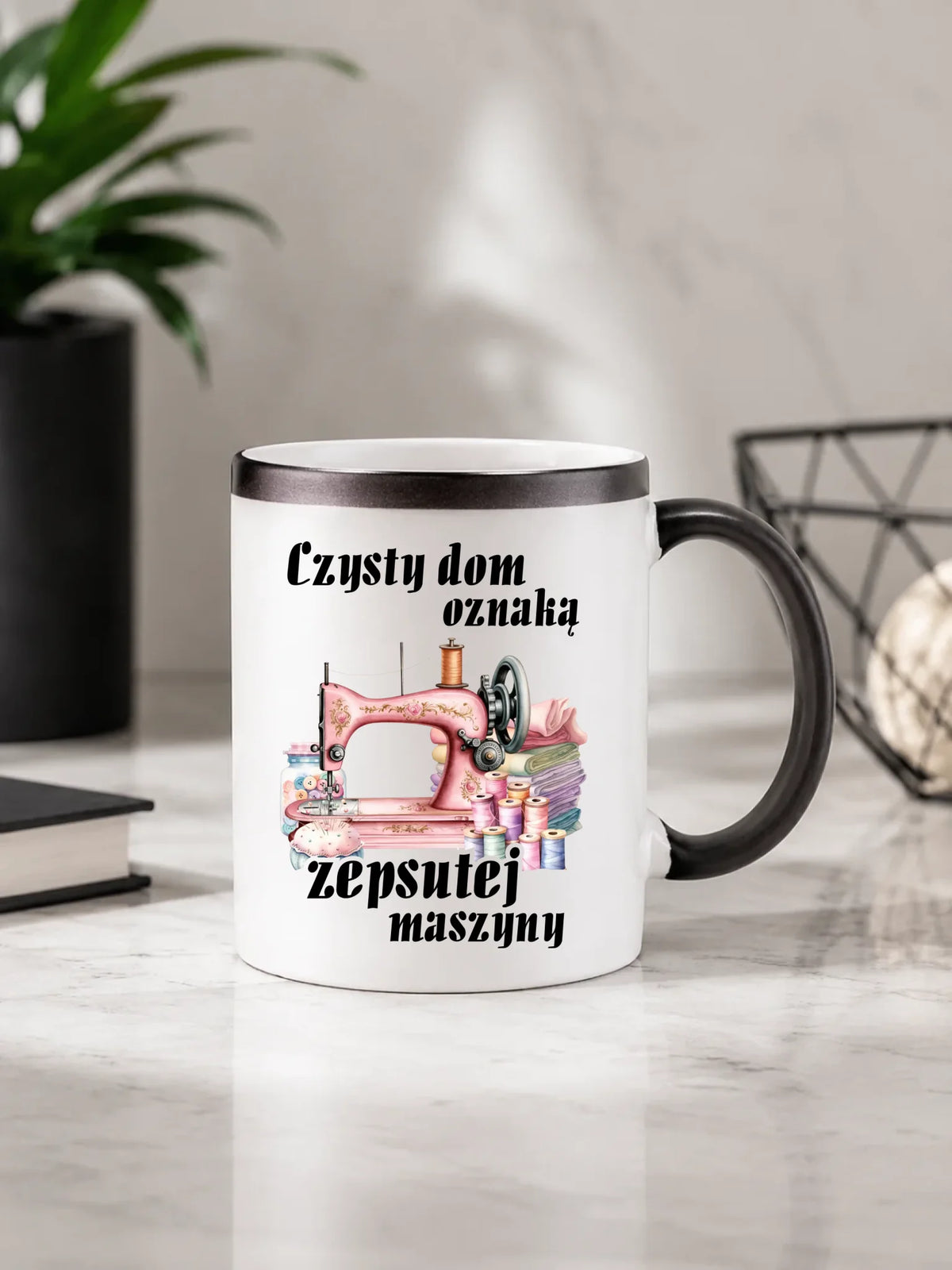Kubek magiczny szyciowy dla krawcowej - Czysty dom oznaką zepsutej maszyny HS15