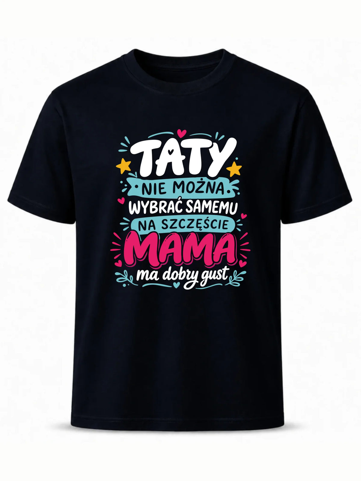 Koszulka dla taty - Taty nie można wybrać samemu na szczęście mama do dobry gust DT40