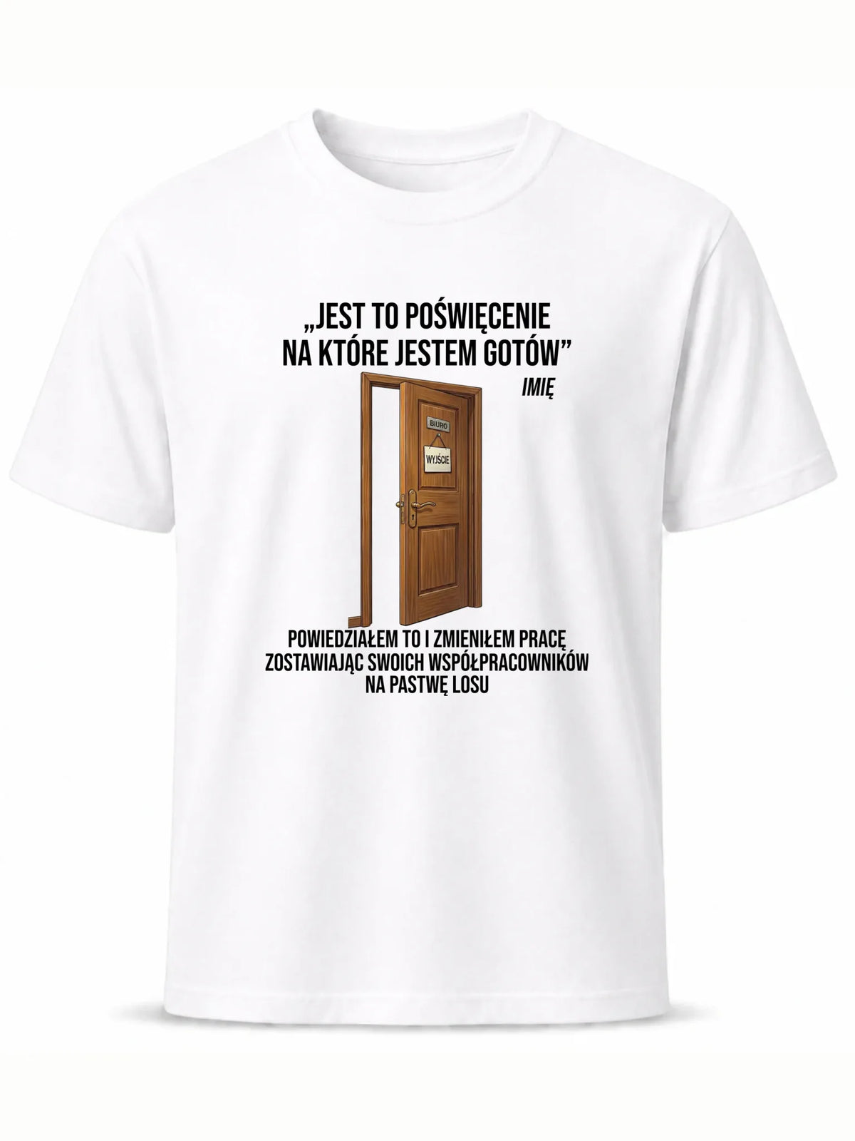 Koszulka męska na odejście z pracy - Poświęcenie, na które jestem gotów - personalizowana OP02