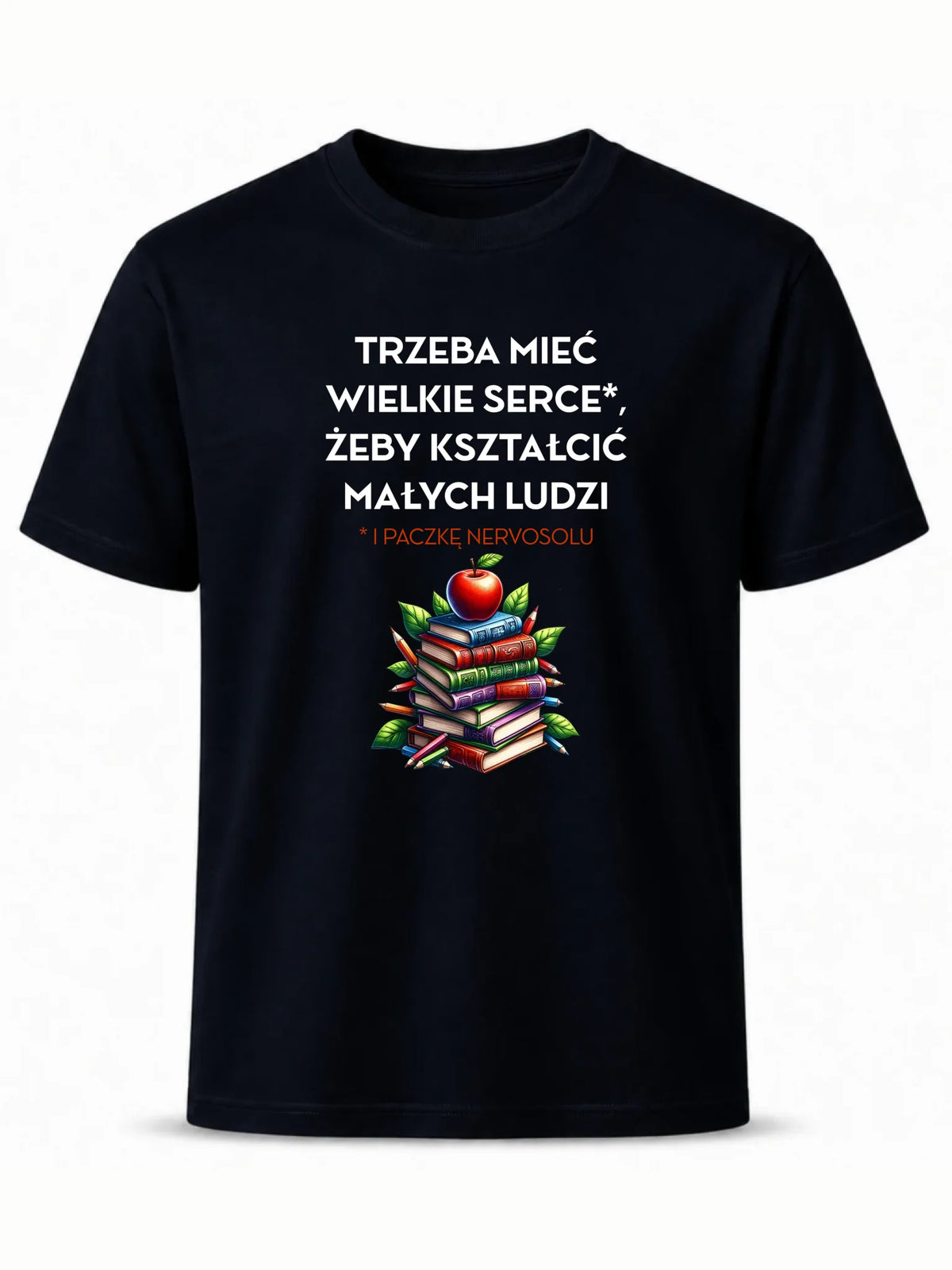 Koszulka dla nauczyciela - Trzeba mieć wielkie serce i paczkę nervosolu N73