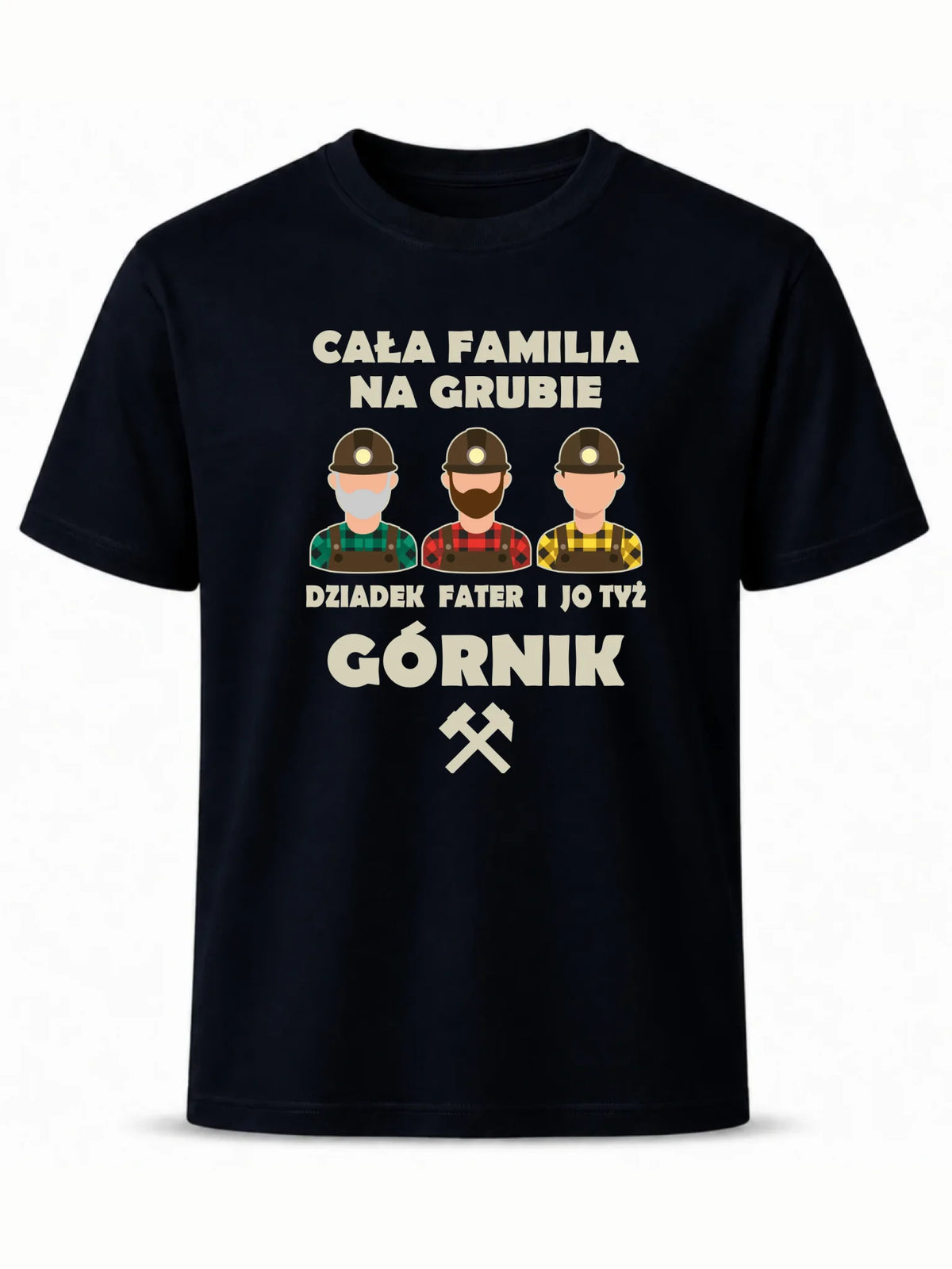 Koszulka męska - prezent dla górnika - Cała familia na grubie dziadek fater i jo tyż górnik G10