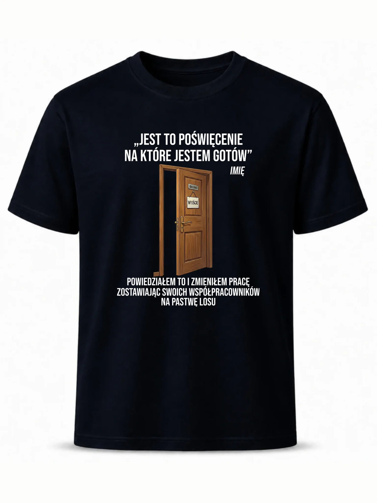 Koszulka męska na odejście z pracy - Poświęcenie, na które jestem gotów - personalizowana OP02