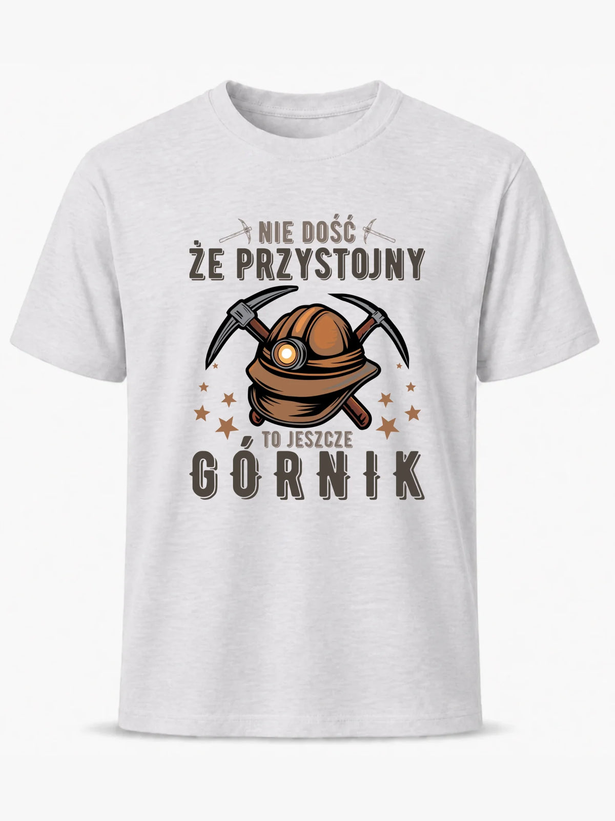 Koszulka męska - prezent dla górnika - Nie dość, że przystojny to jeszcze górnik G16