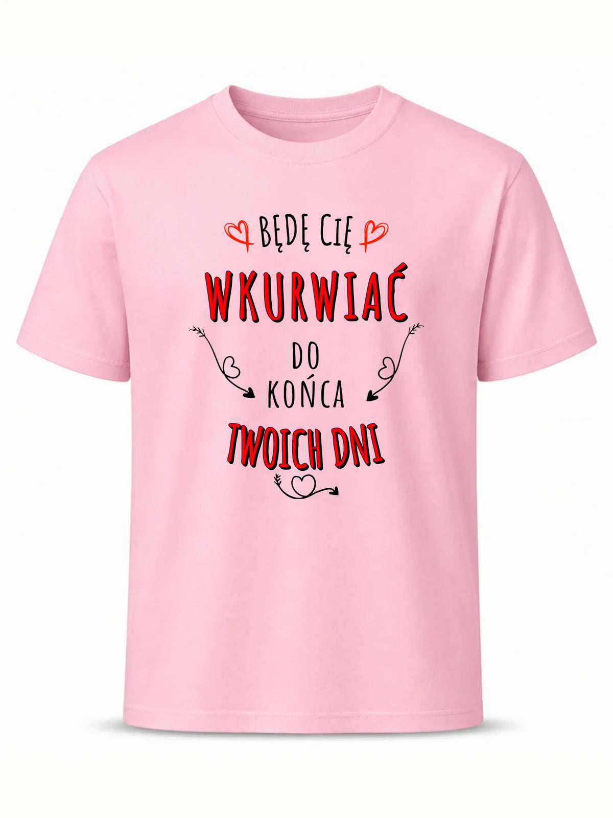 Koszulka męska - Będę Cię wku*wiać do końca Twoich dni - bez cenzury W61