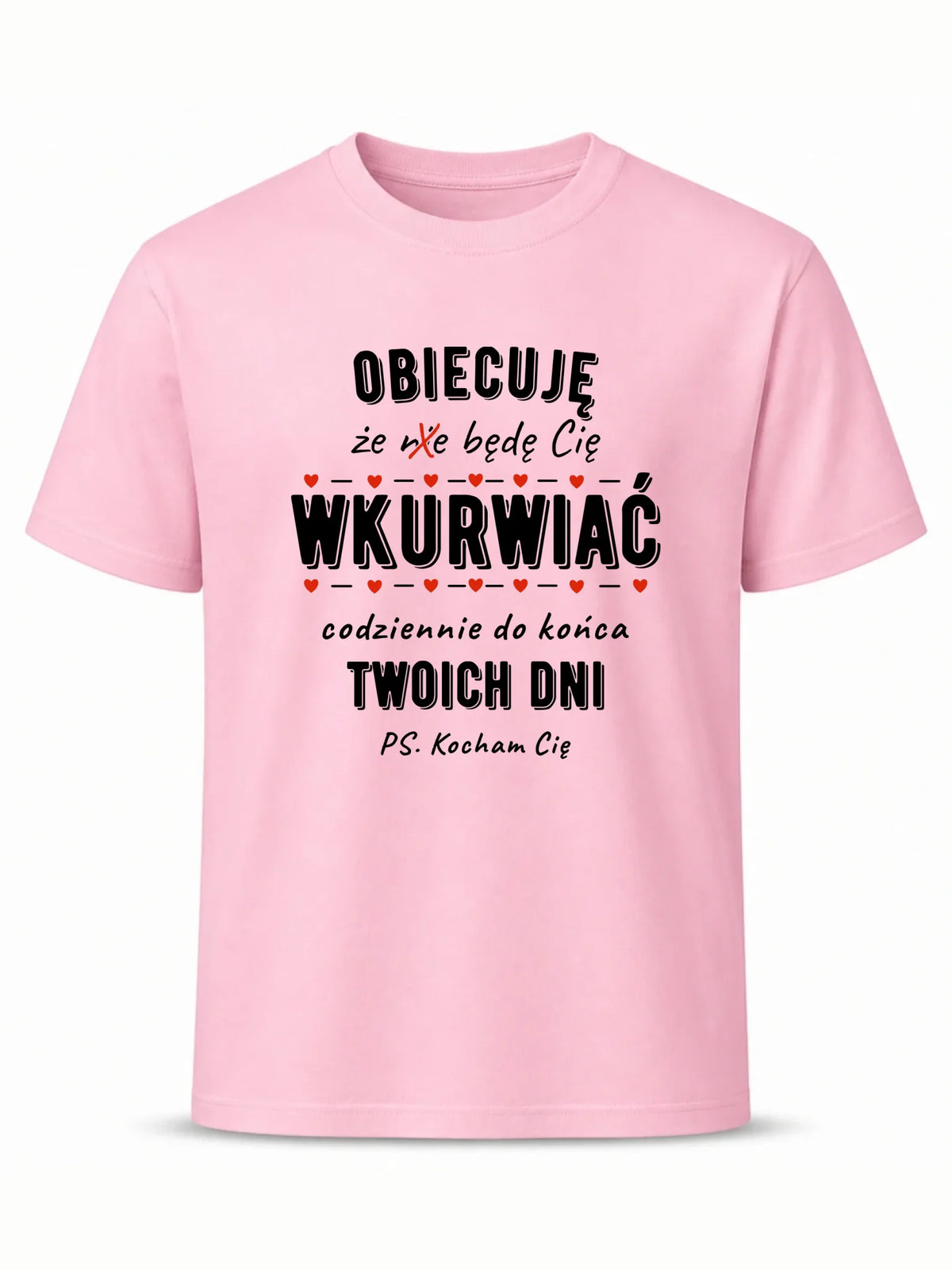 Koszulka męska - Obiecuję, że będę Cię wku*rwiać codziennie - bez cenzury W65