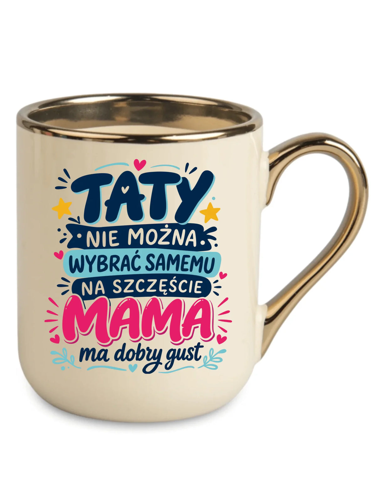 Kubek elegant dla taty - Taty nie można wybrać samemu na szczęście mama do dobry gust DT40