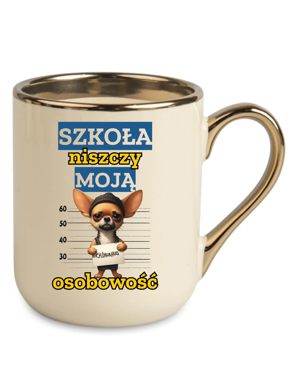 Kubek elegant szkolny - Szkoła niszczy moją osobowość - Chihuahua SZ19
