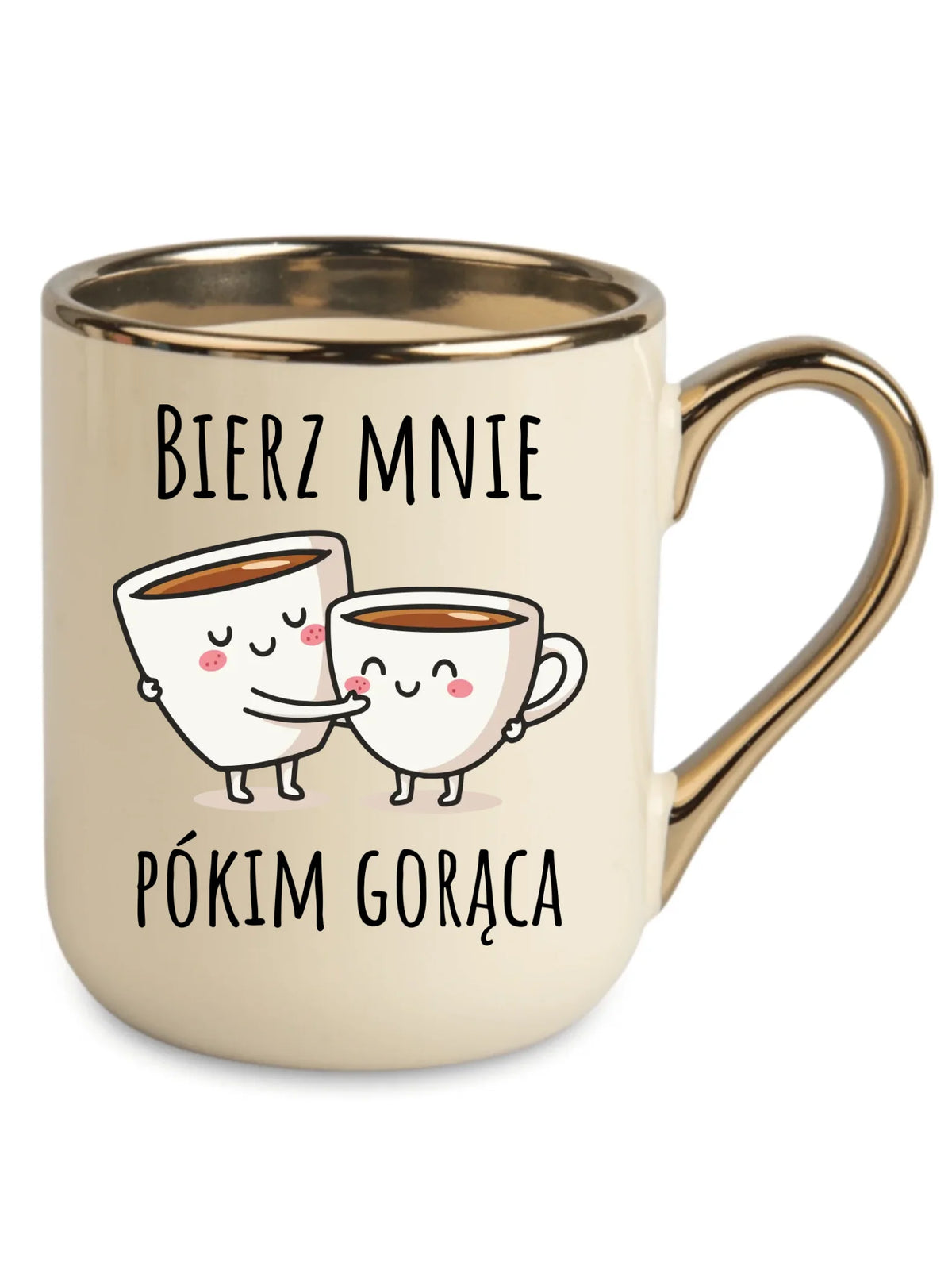 Kubek elegant - Bierz mnie pókim gorąca W88