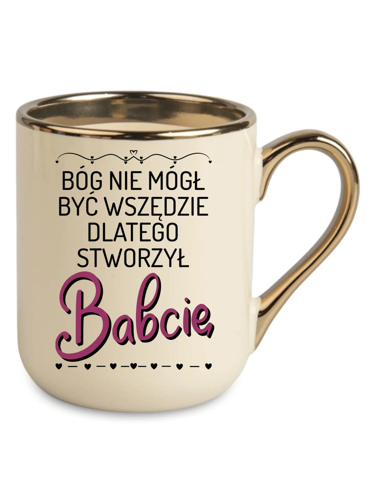 Kubek elegant dla babci - Bóg nie mógł być wszędzie dlatego stworzył babcię B09