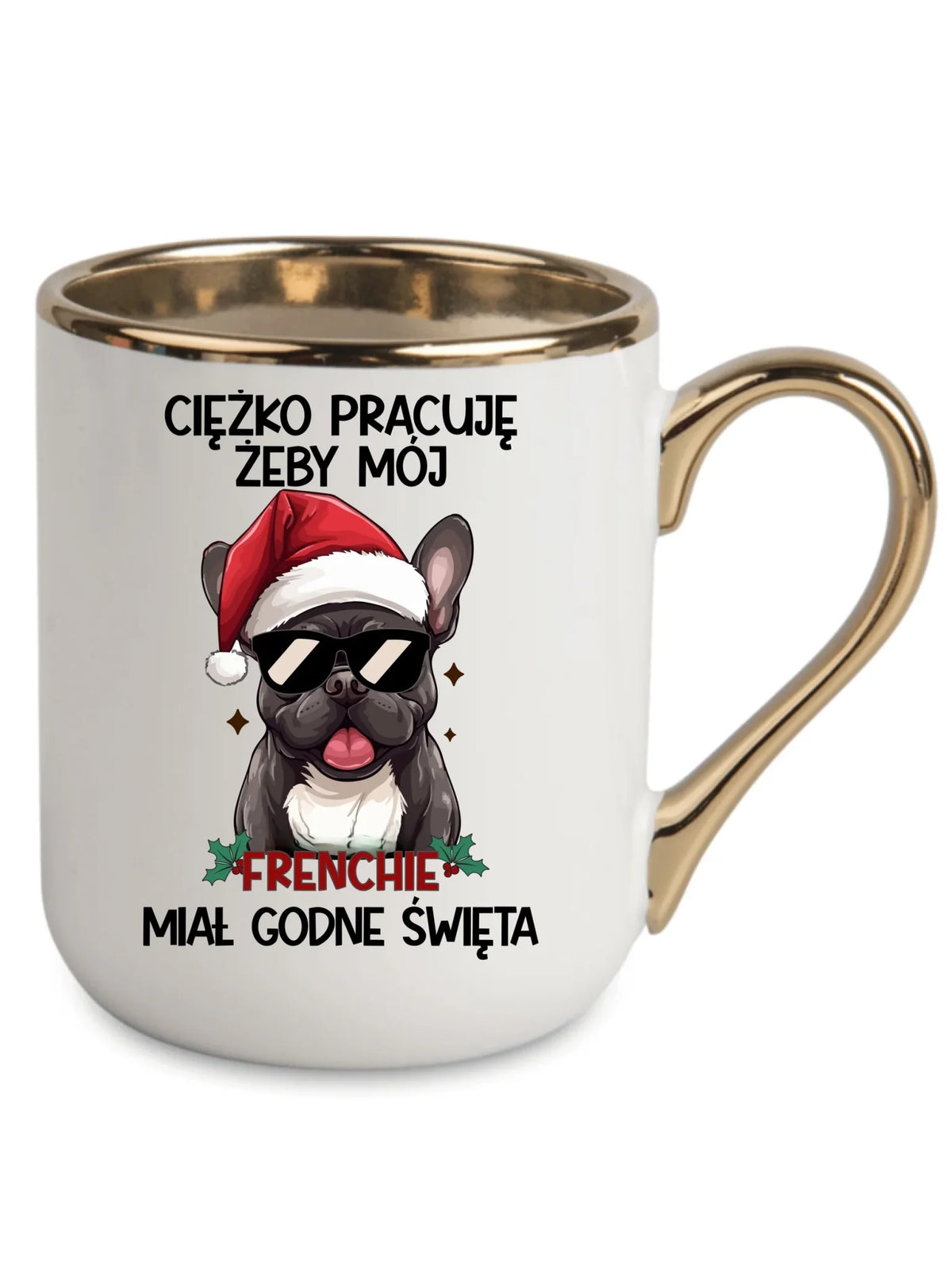 Kubek elegant świąteczny - Buldożek Francuski - Ciężko pracuję, żeby mój frenchie miał godne święta BN109