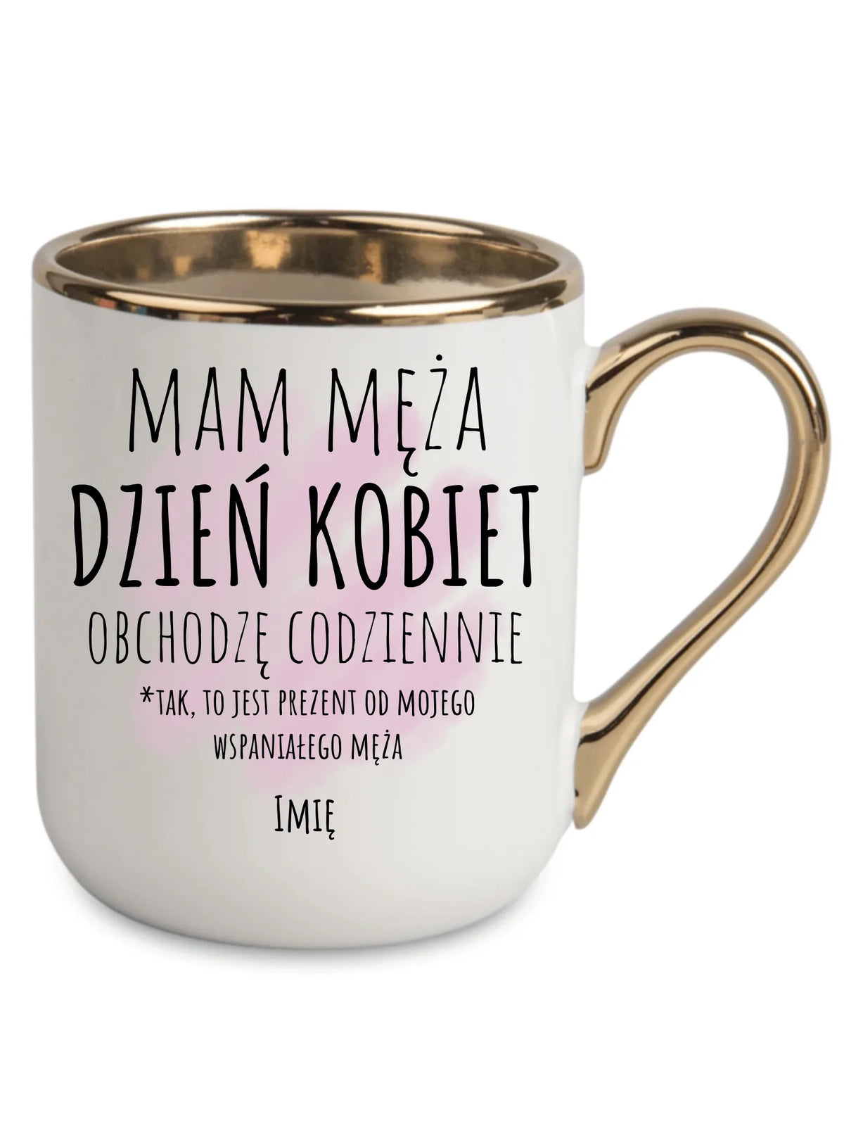 Kubek elegant - prezent dla żony - Mam męża Dzień Kobiet obchodzę codziennie - personalizowany Ż01