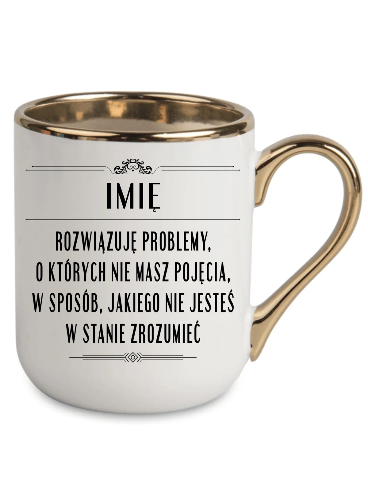 Kubek elegant - Rozwiązuję problemy, o których nie masz pojęcia - personalizowany DZ20