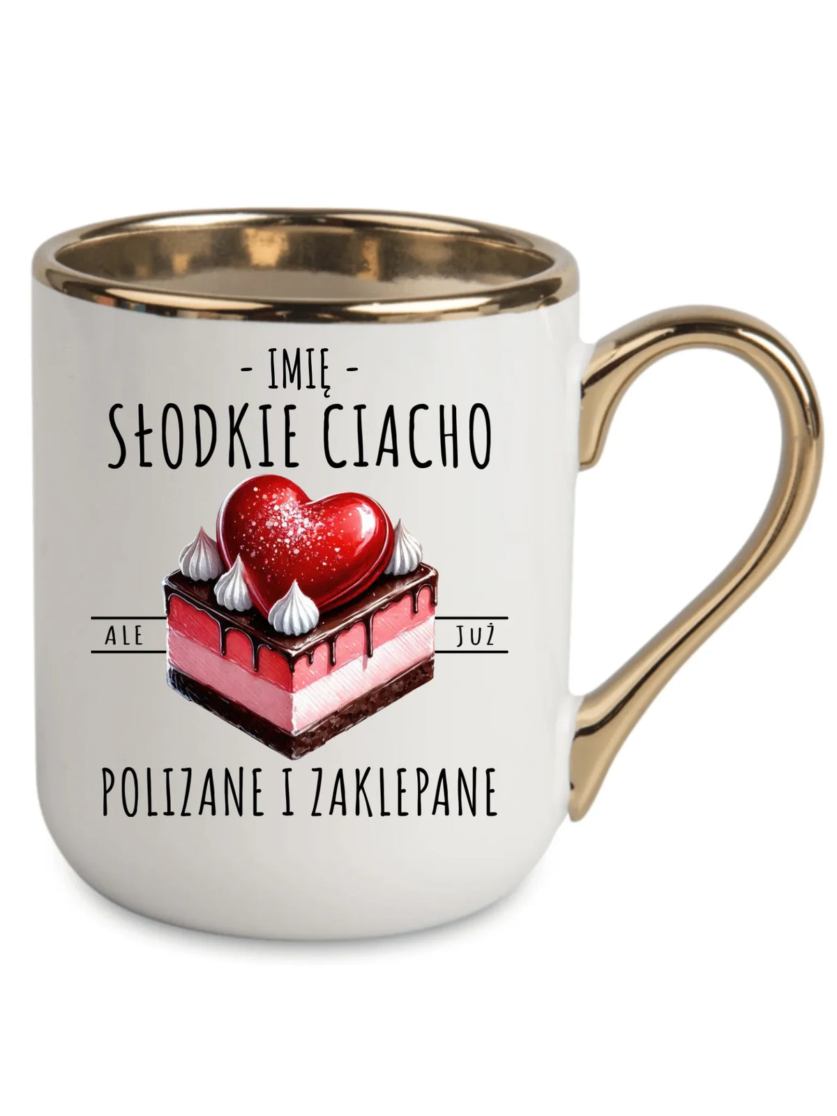 Kubek elegant - Słodkie ciacho polizane i zaklepane - personalizowany W36