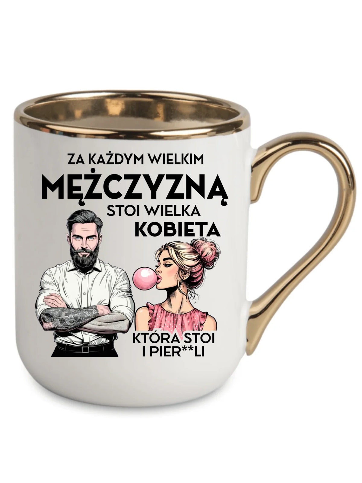 Kubek elegant - Prezent dla niego - Za każdym wielkim mężczyzną stoi wielka kobieta DCH27