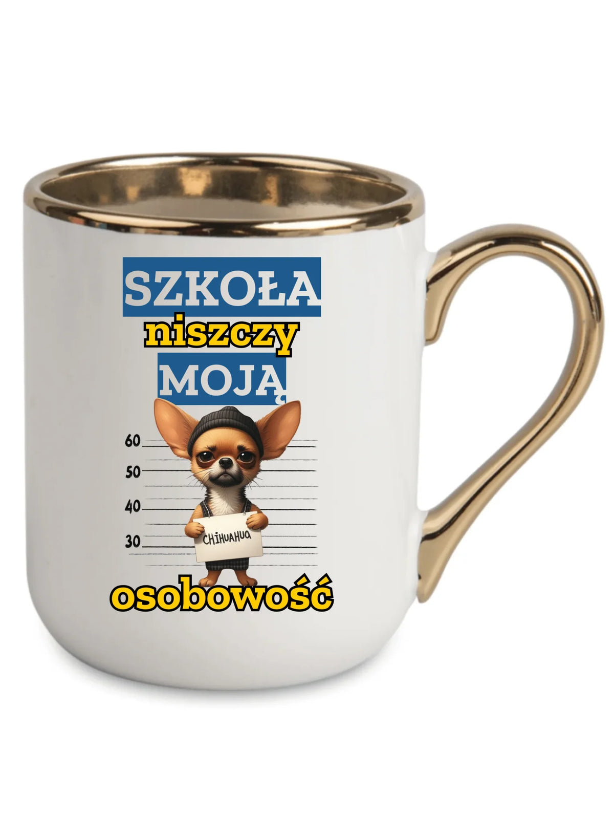 Kubek elegant szkolny - Szkoła niszczy moją osobowość - Chihuahua SZ19