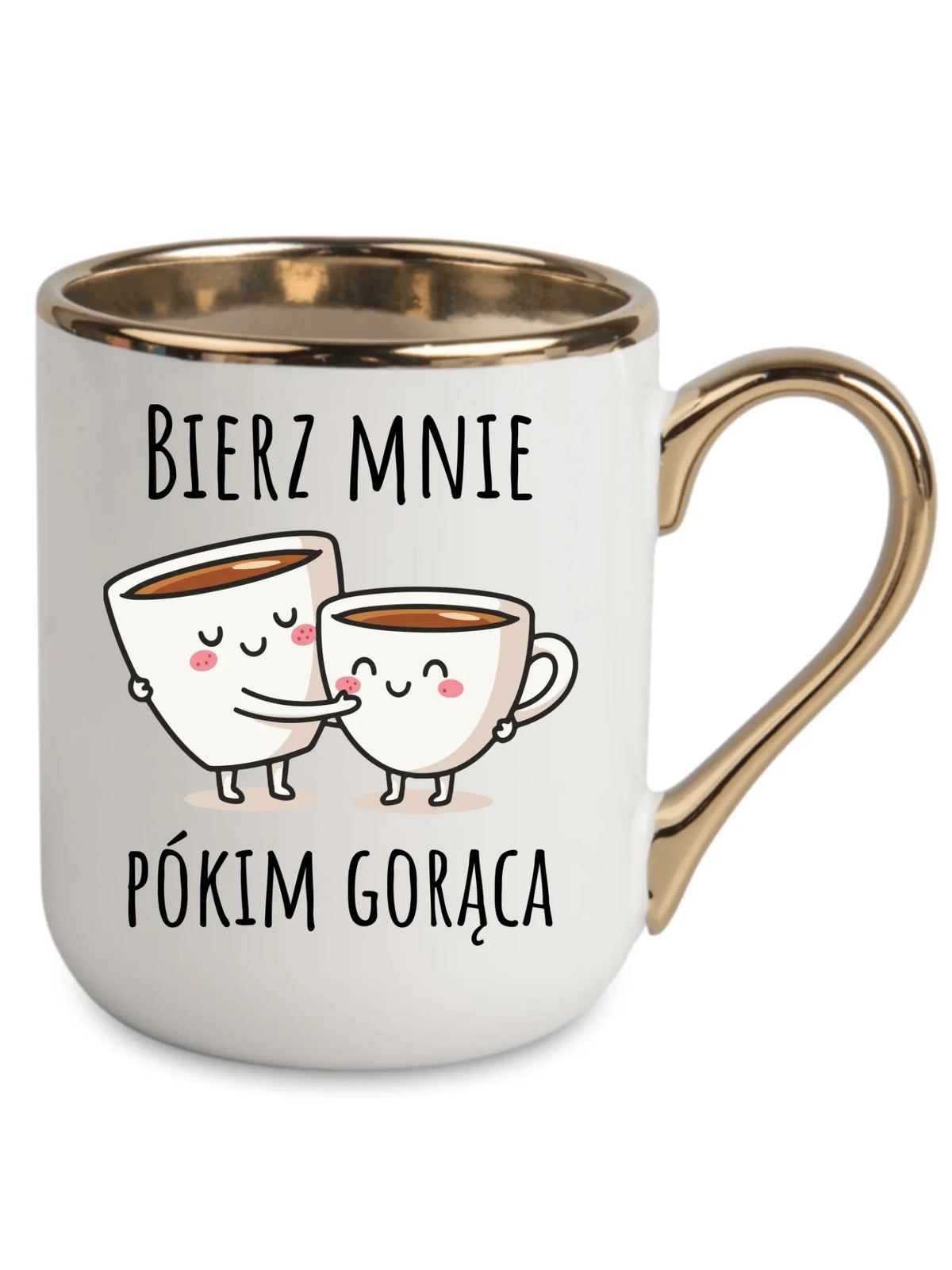 Kubek elegant - Bierz mnie pókim gorąca W88