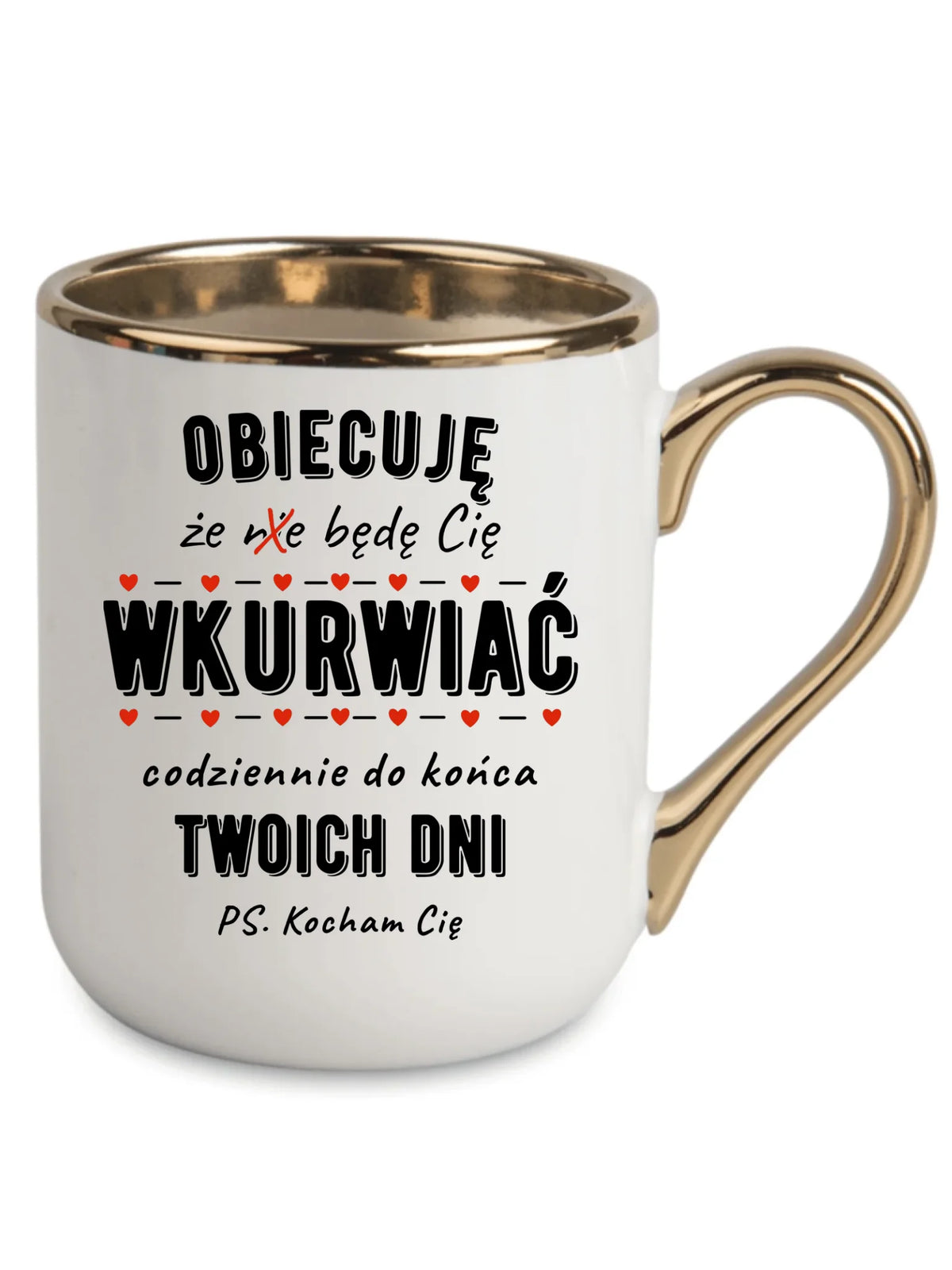 Kubek elegant - Obiecuję, że będę Cię wku*rwiać codziennie - bez cenzury W65