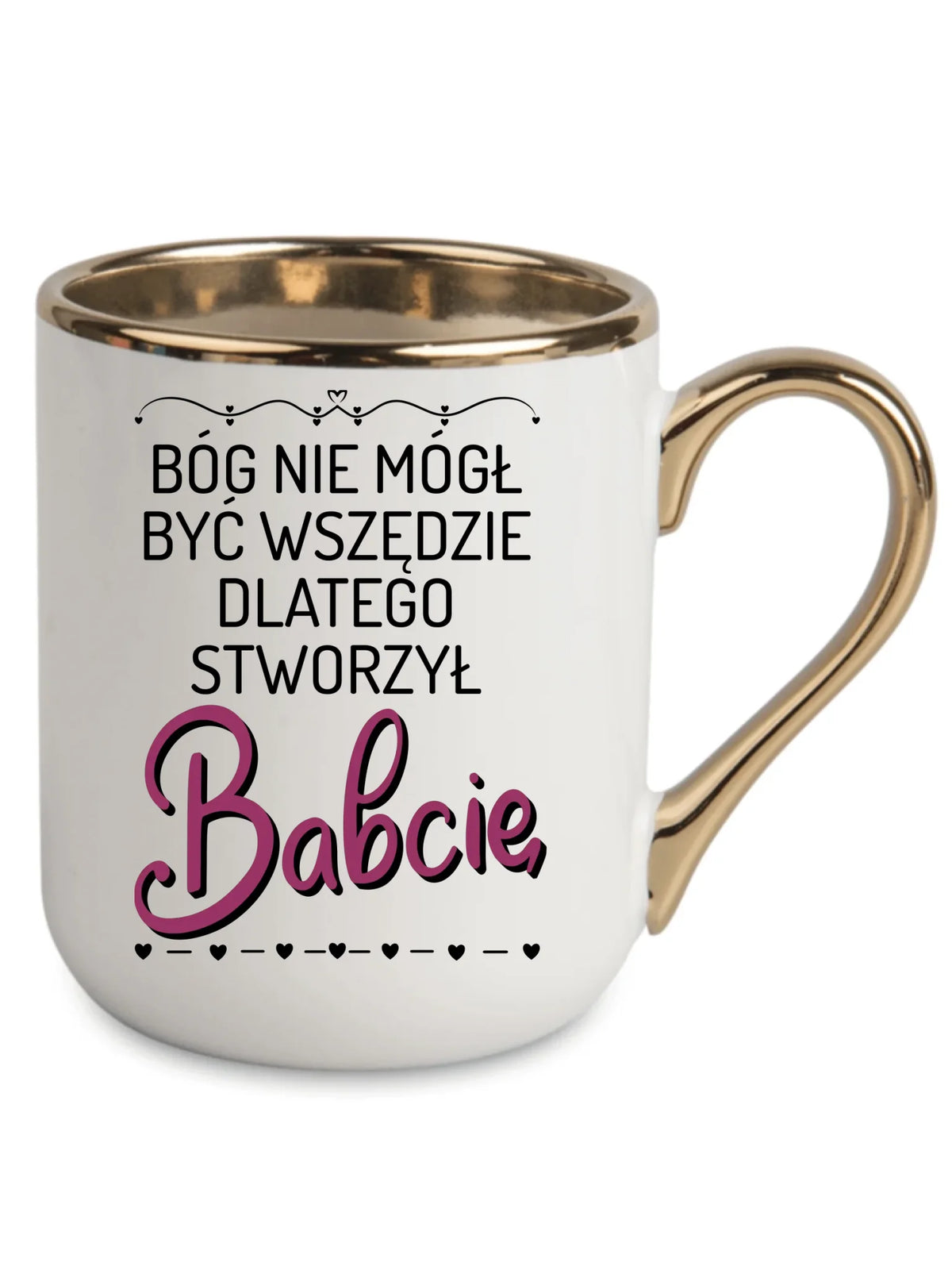 Kubek elegant dla babci - Bóg nie mógł być wszędzie dlatego stworzył babcię B09