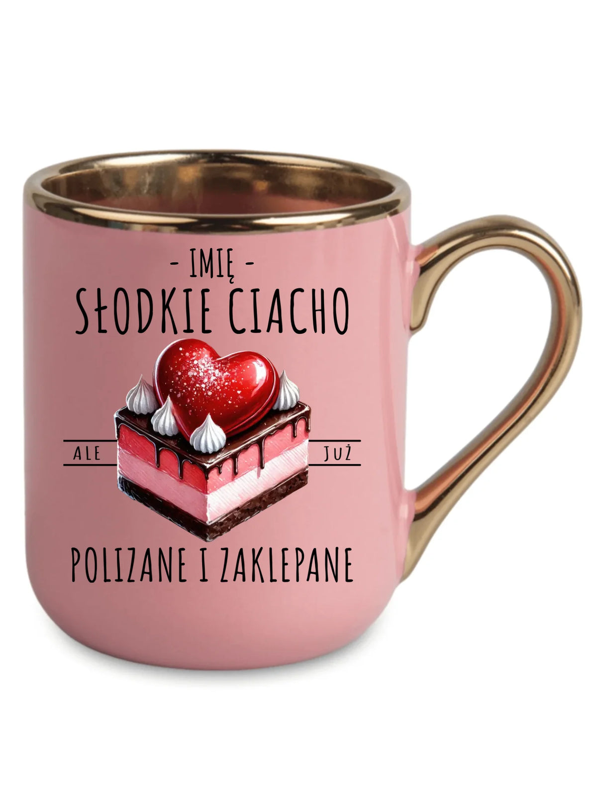 Kubek elegant - Słodkie ciacho polizane i zaklepane - personalizowany W36