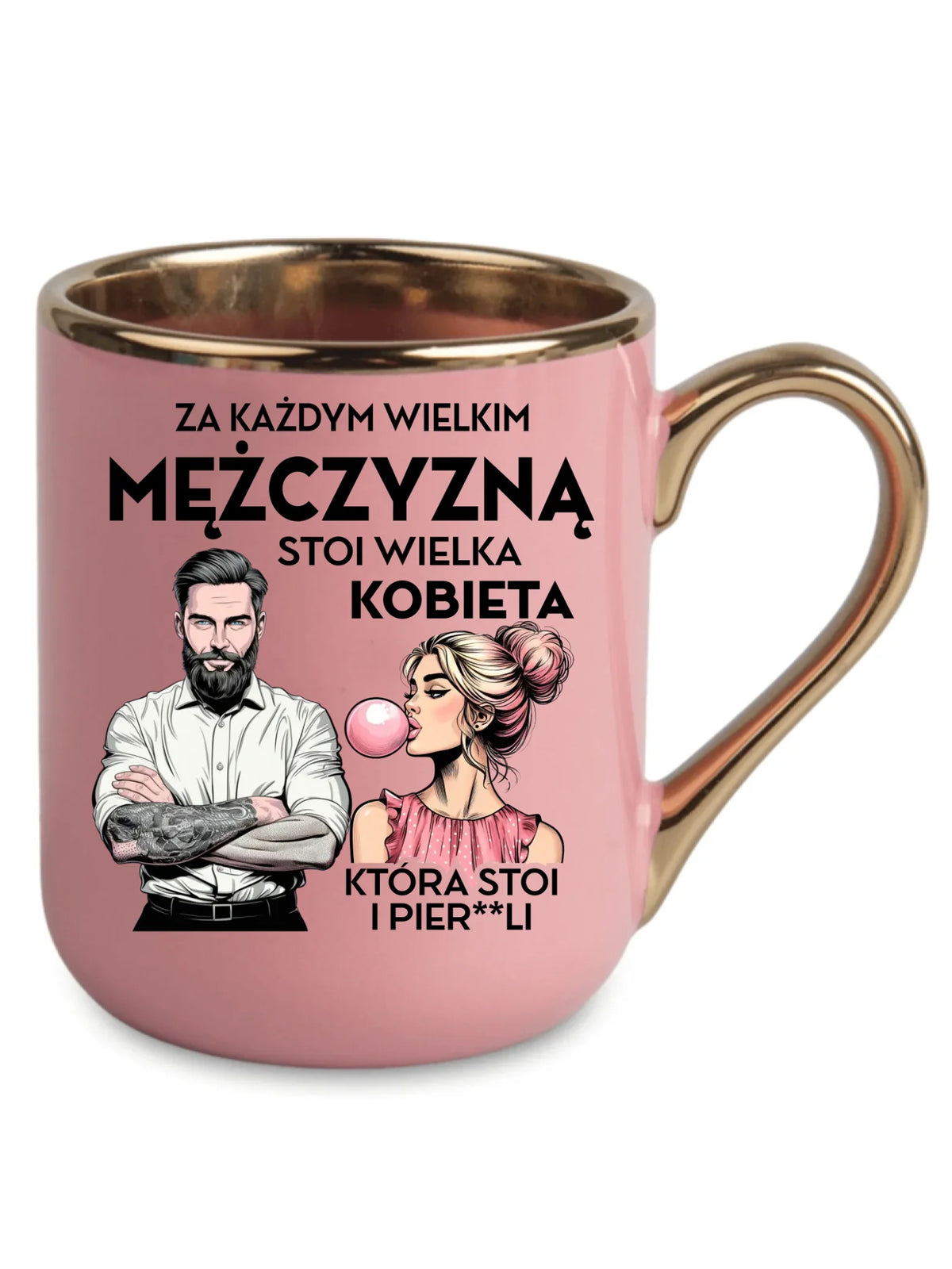 Kubek elegant - Prezent dla niego - Za każdym wielkim mężczyzną stoi wielka kobieta DCH27