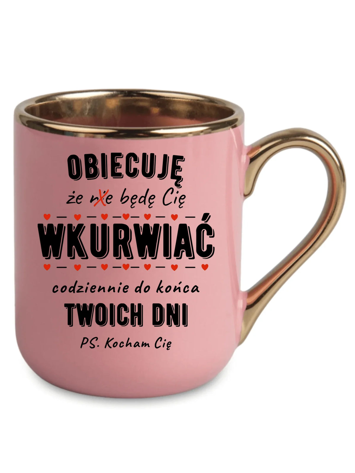 Kubek elegant - Obiecuję, że będę Cię wku*rwiać codziennie - bez cenzury W65