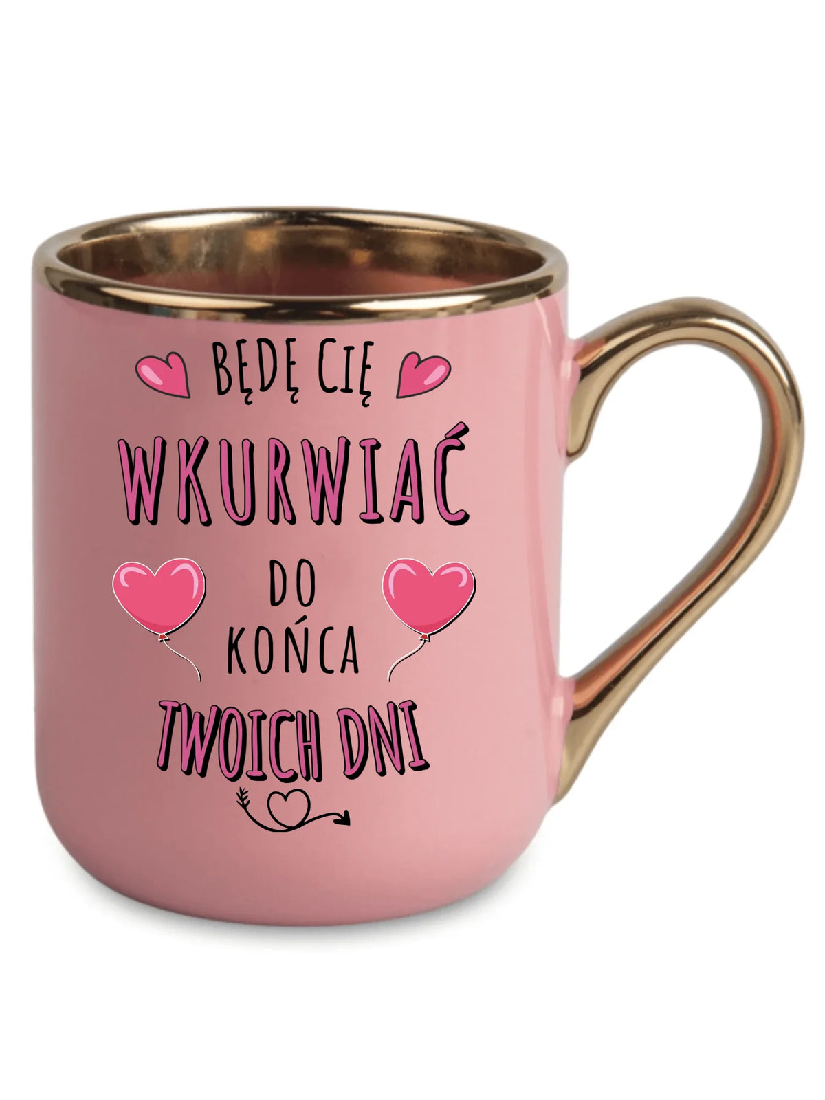 Kubek elegant dla par - Będę Cię wku*rwiać do końca Twoich dni - bez cenzury W62