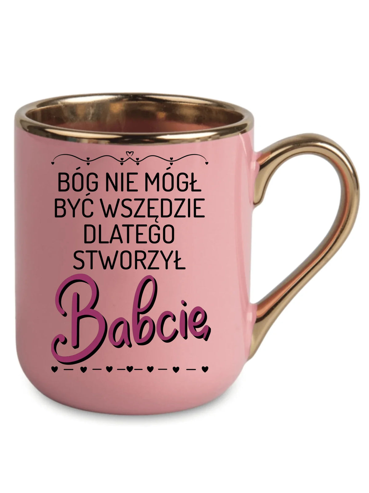 Kubek elegant dla babci - Bóg nie mógł być wszędzie dlatego stworzył babcię B09