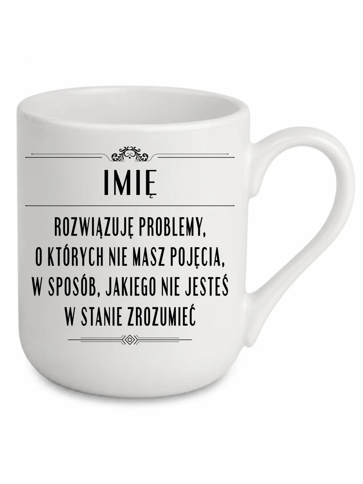 Kubek elegant - Rozwiązuję problemy, o których nie masz pojęcia - personalizowany DZ20
