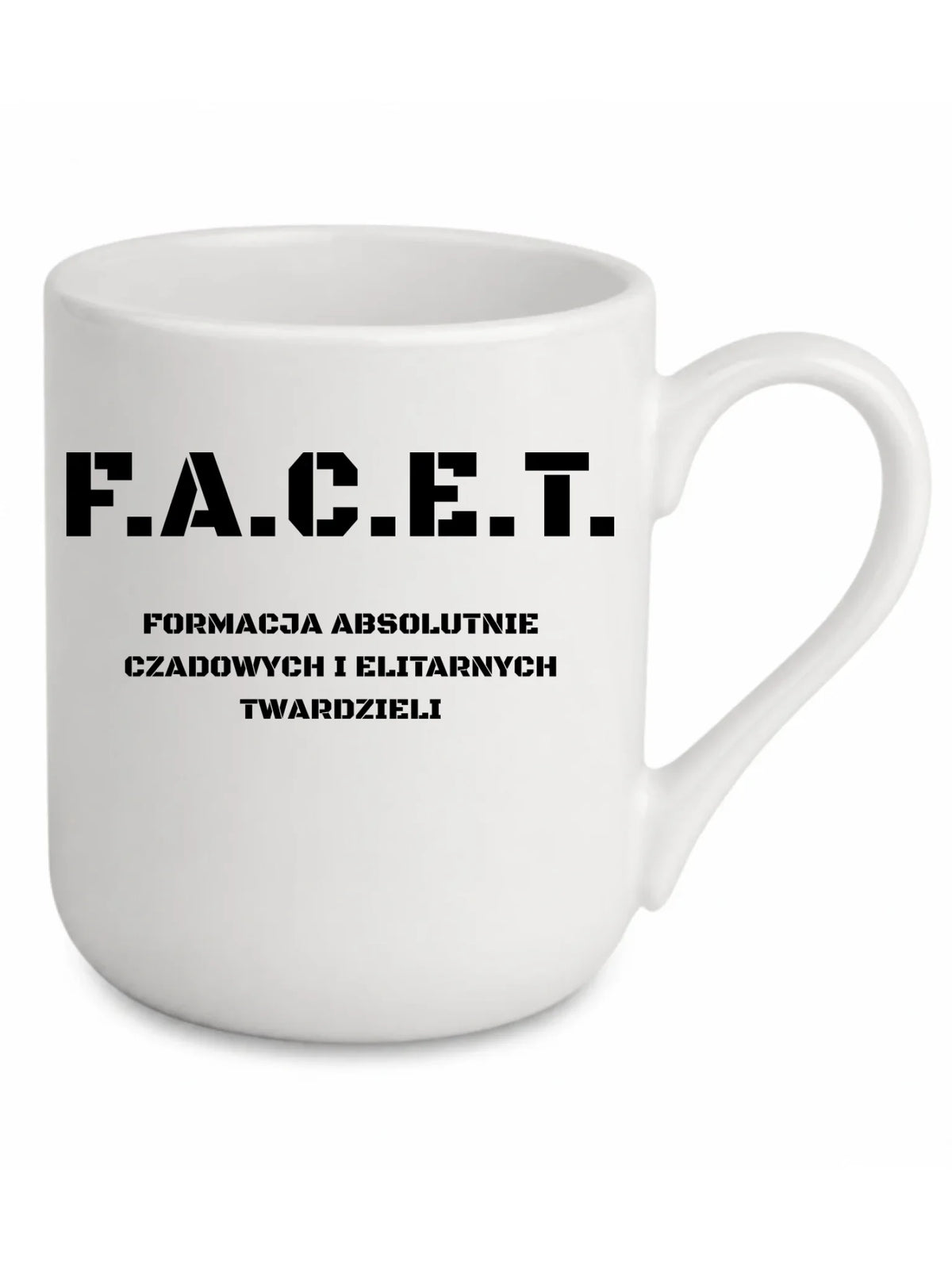 Śmieszny kubek elegant - Prezent dla chłopaka kolegi - F.A.C.E.T. Formacja Absolutnie Czadowych i Elitarnych Twardzieli DCH23