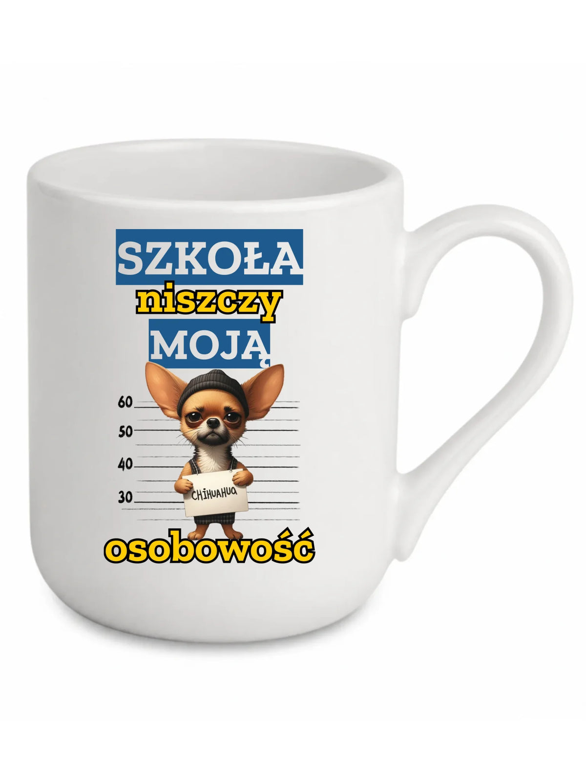 Kubek elegant szkolny - Szkoła niszczy moją osobowość - Chihuahua SZ19