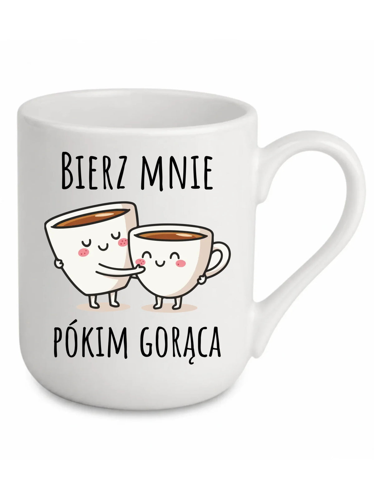 Kubek elegant - Bierz mnie pókim gorąca W88