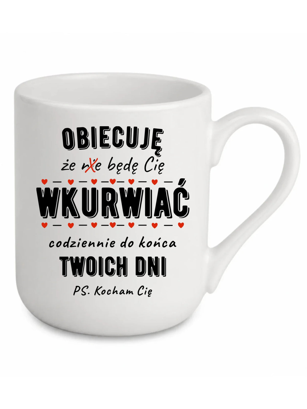 Kubek elegant - Obiecuję, że będę Cię wku*rwiać codziennie - bez cenzury W65