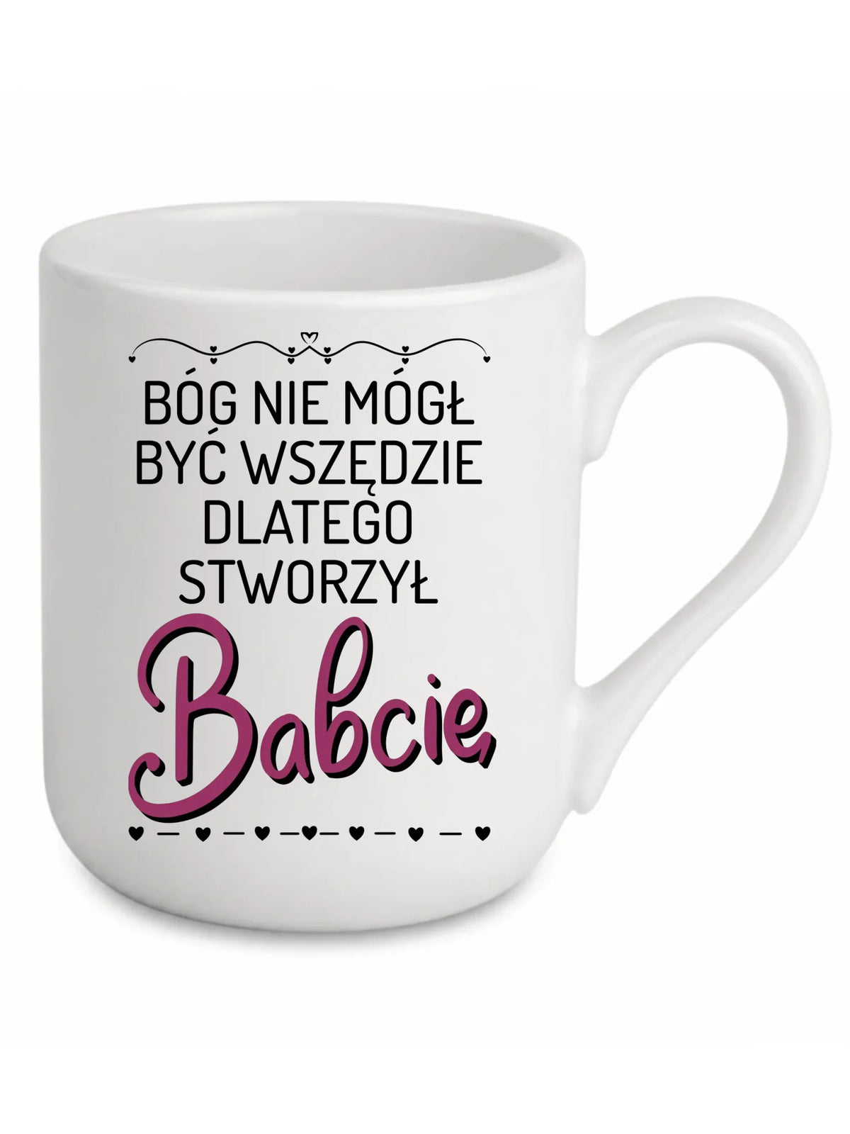 Kubek elegant dla babci - Bóg nie mógł być wszędzie dlatego stworzył babcię B09