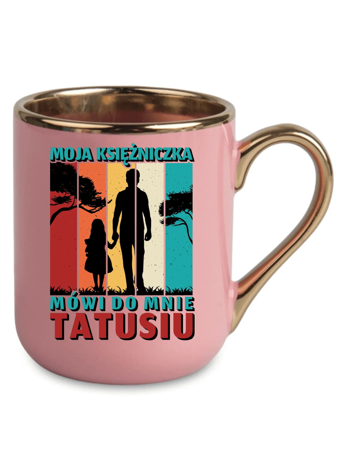 Moja księżniczka mówi do mnie Tatusiu | Kubek elegant dla taty DT75