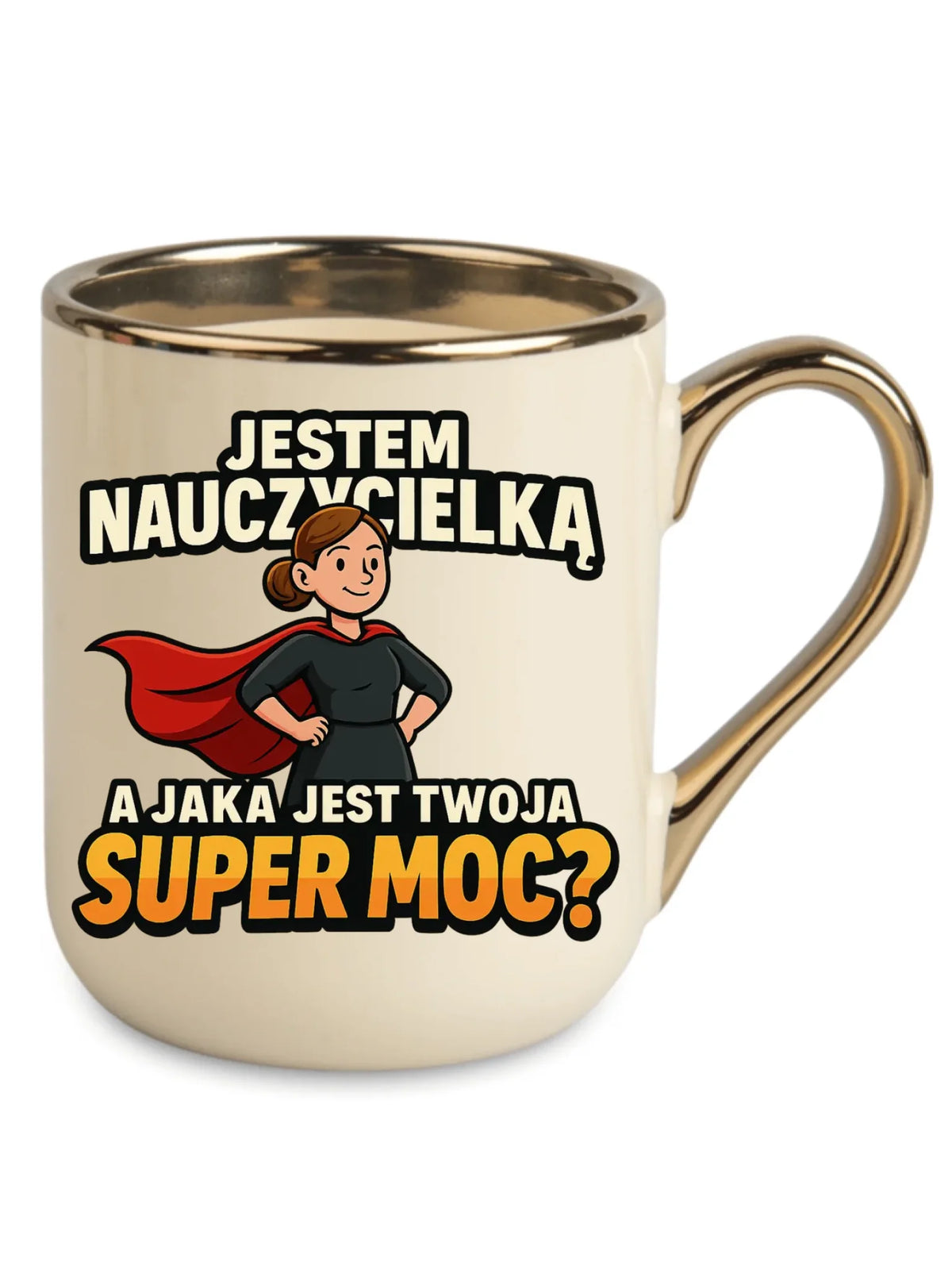 Jestem nauczycielką, a jak jest Twoja super moc? | Kubek elegant prezent dla nauczycielki N26