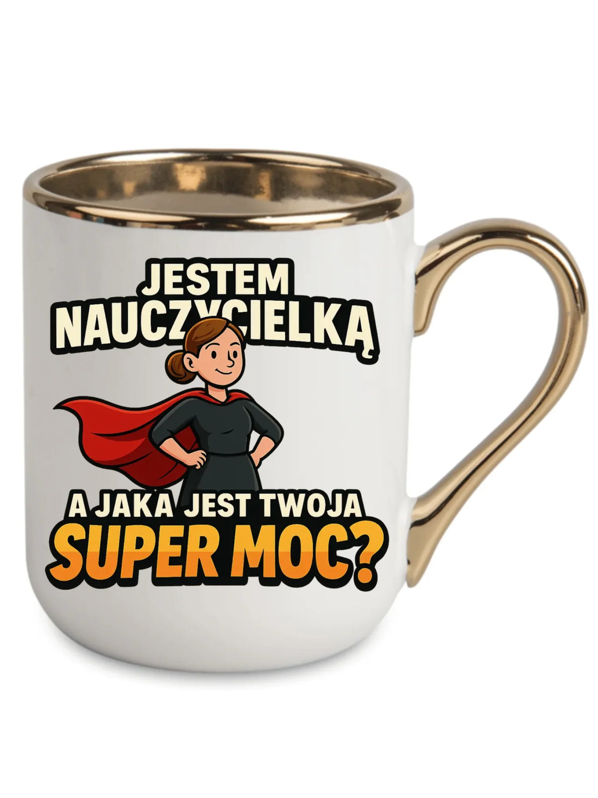 Jestem nauczycielką, a jak jest Twoja super moc? | Kubek elegant prezent dla nauczycielki N26