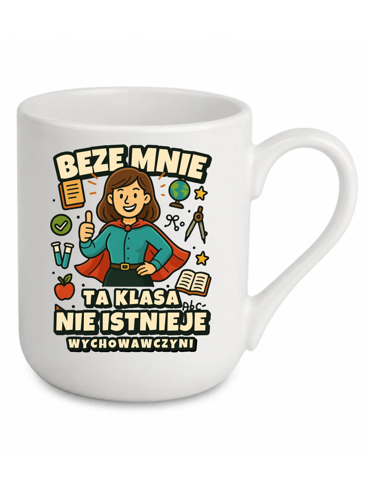 Beze mnie ta klasa nie istnieje | Kubek elegant prezent dla wychowawczyni N47